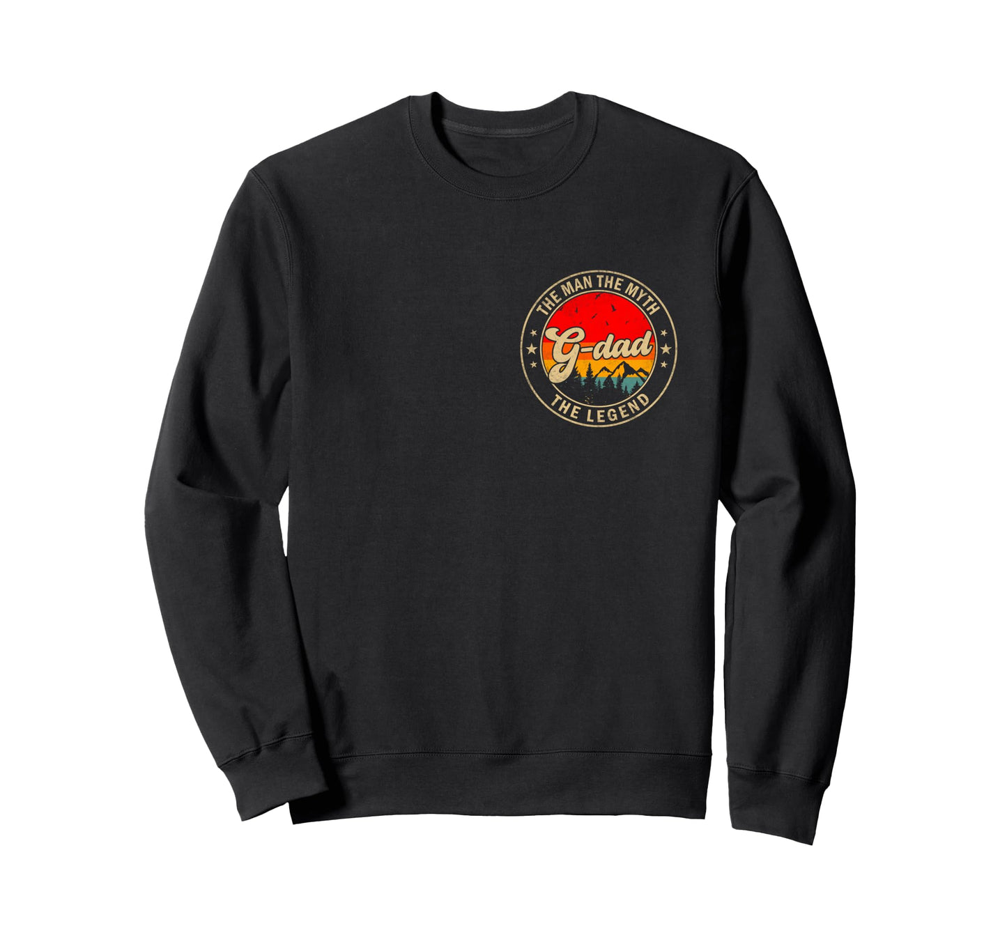 G Dad Myth Legend Grandpa Sweatshirt - Graphic Print Unisex - T-Shirt, Sweatshirt, Hoodie