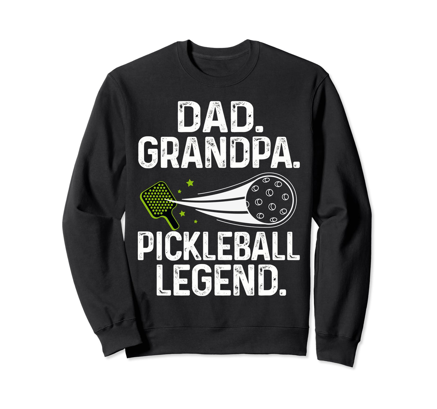 Dad Grandpa Pickleball Legend Sweatshirt - Aesthetic Graphic for Adults - T-Shirt, Sweatshirt, Hoodie