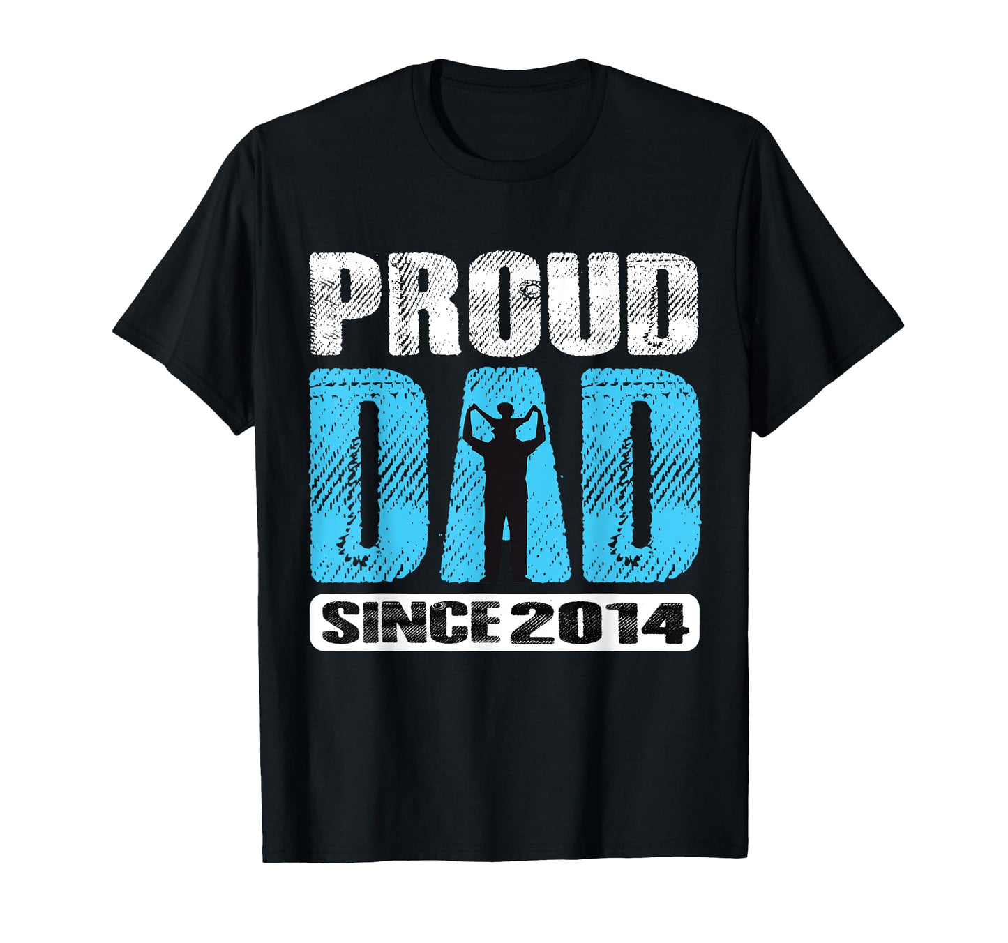 Proud Dad Since 2014 Father Dad 2014 T-Shirt - Trendy Graphic Men Women - T-Shirt, Sweatshirt, Hoodie
