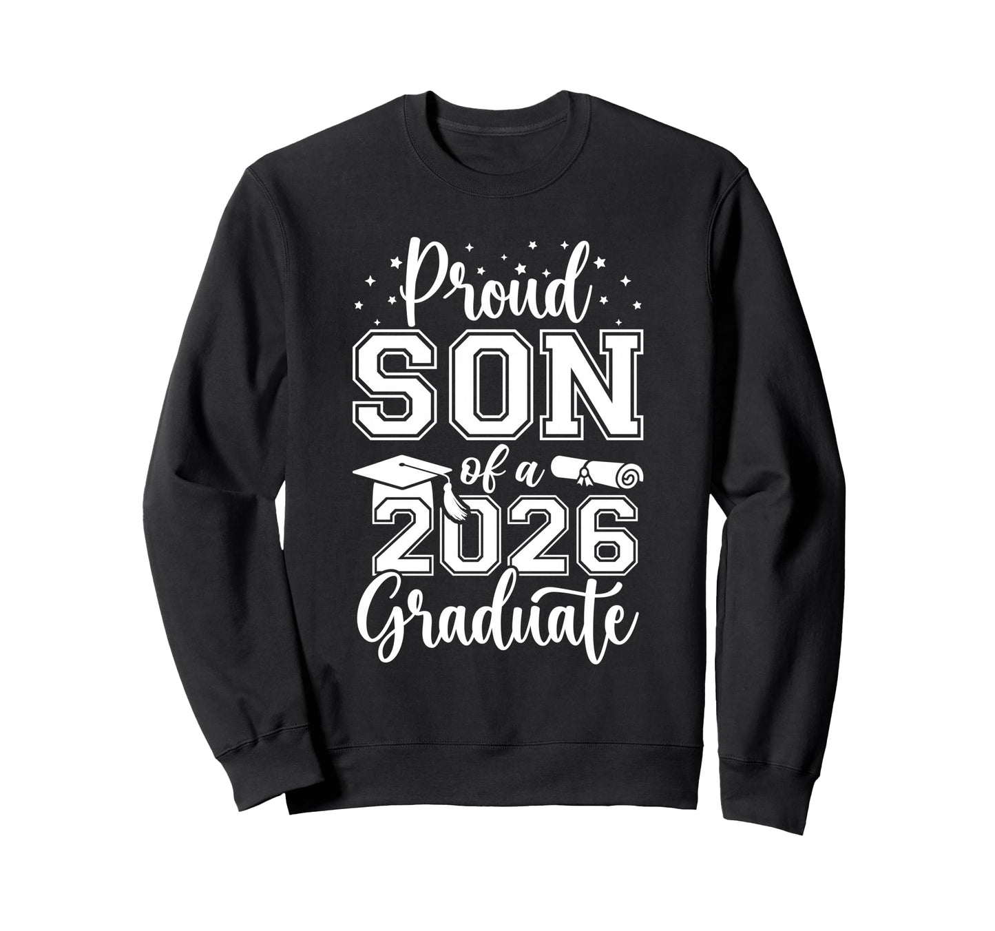 Proud Son Class 2026 Graduate Sweatshirt - Casual Everyday Wear Men Women - T-Shirt, Sweatshirt, Hoodie