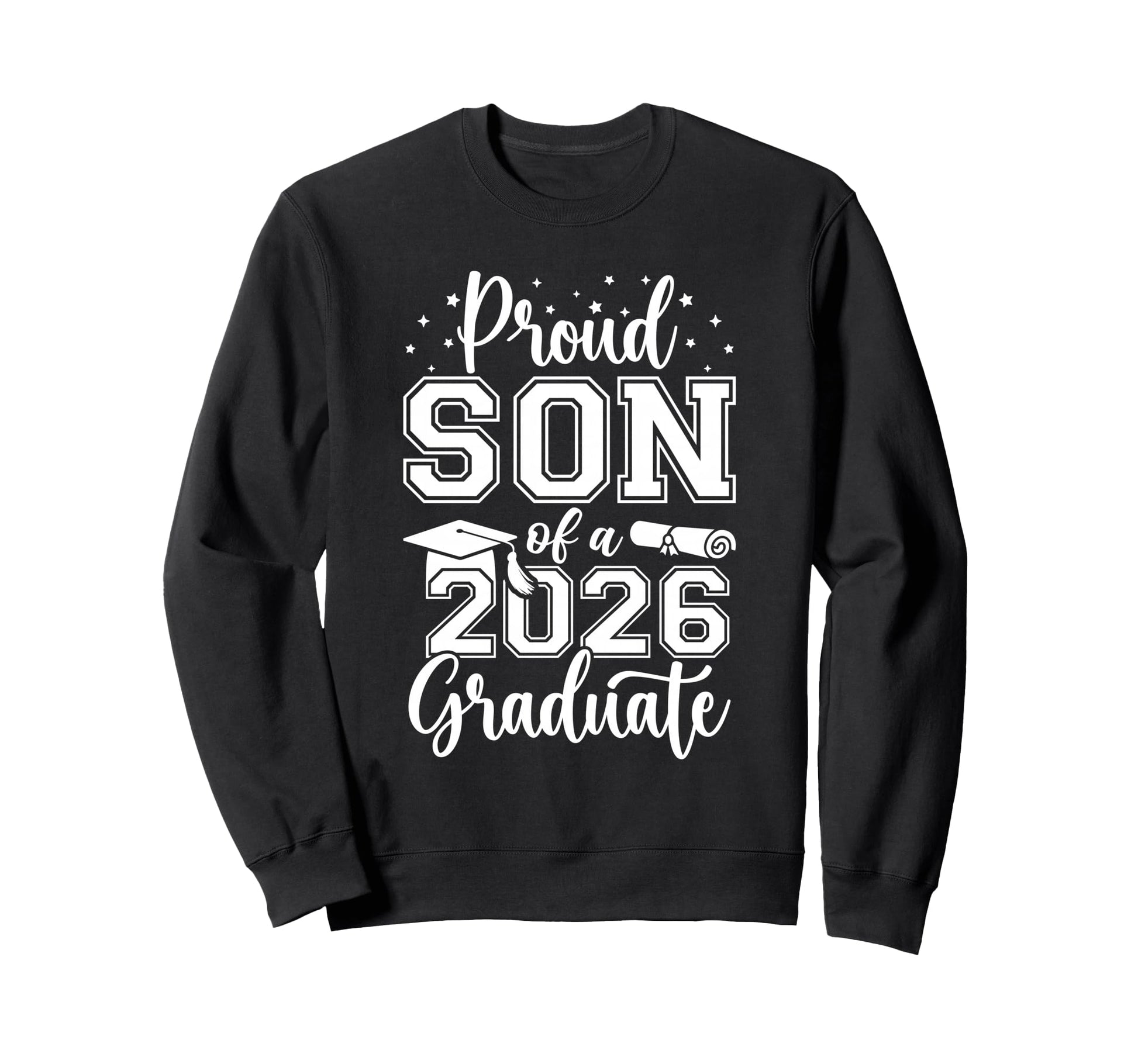 Proud Son Class 2026 Graduate Sweatshirt - Casual Everyday Wear Men Women - T-Shirt, Sweatshirt, Hoodie