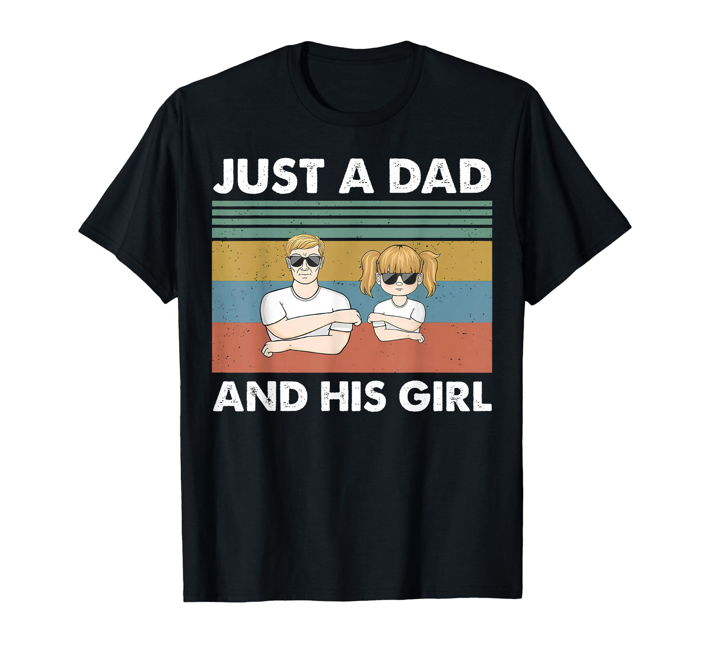 Just Dad And His Daddy Fathers Day T-Shirt - Casual Everyday Wear Unisex - T-Shirt, Sweatshirt, Hoodie