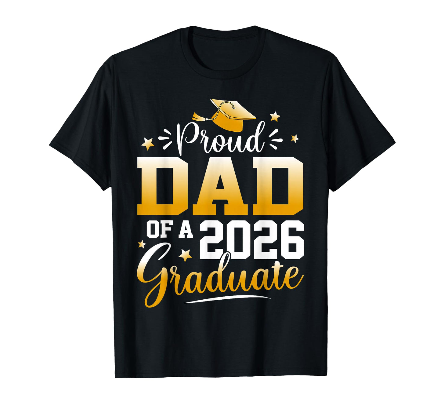 Proud Dad 2026 Graduate Senior T-Shirt - Trendy Graphic for Adults - T-Shirt, Sweatshirt, Hoodie