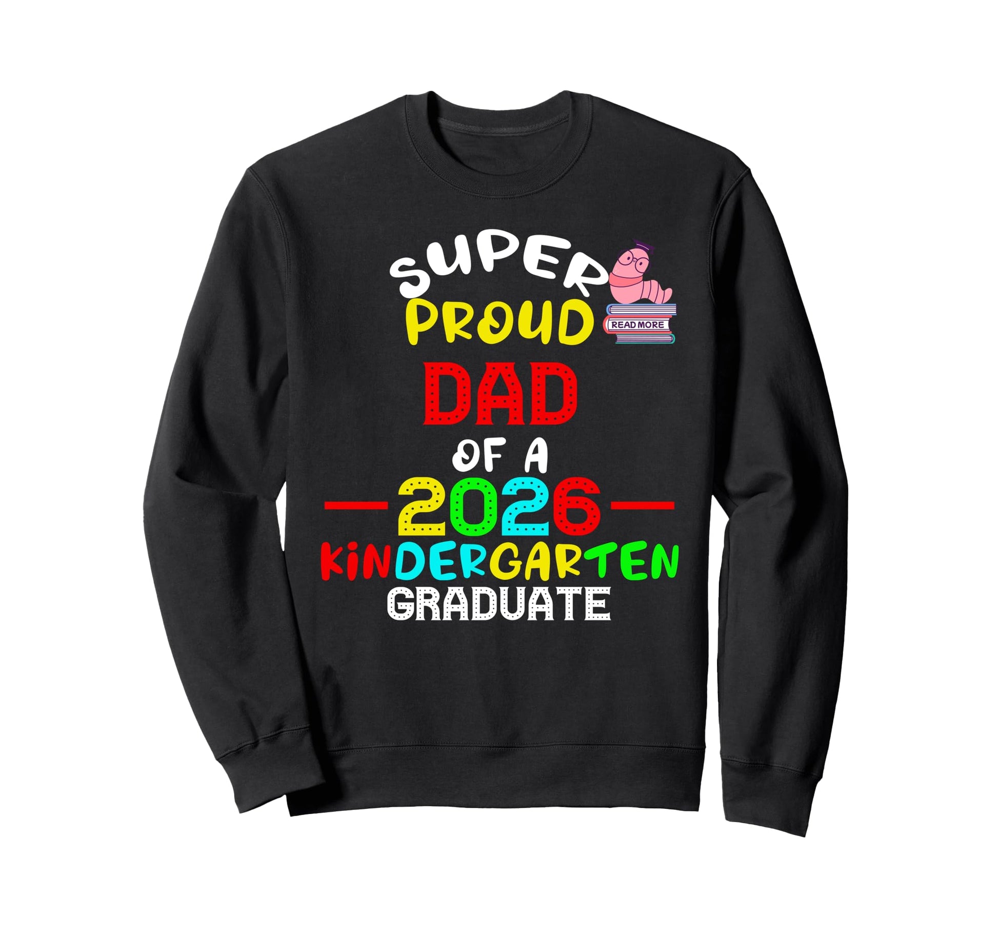 Super Proud Dad 2026 Kindergarten Sweatshirt - Minimalist Print for Adults - T-Shirt, Sweatshirt, Hoodie