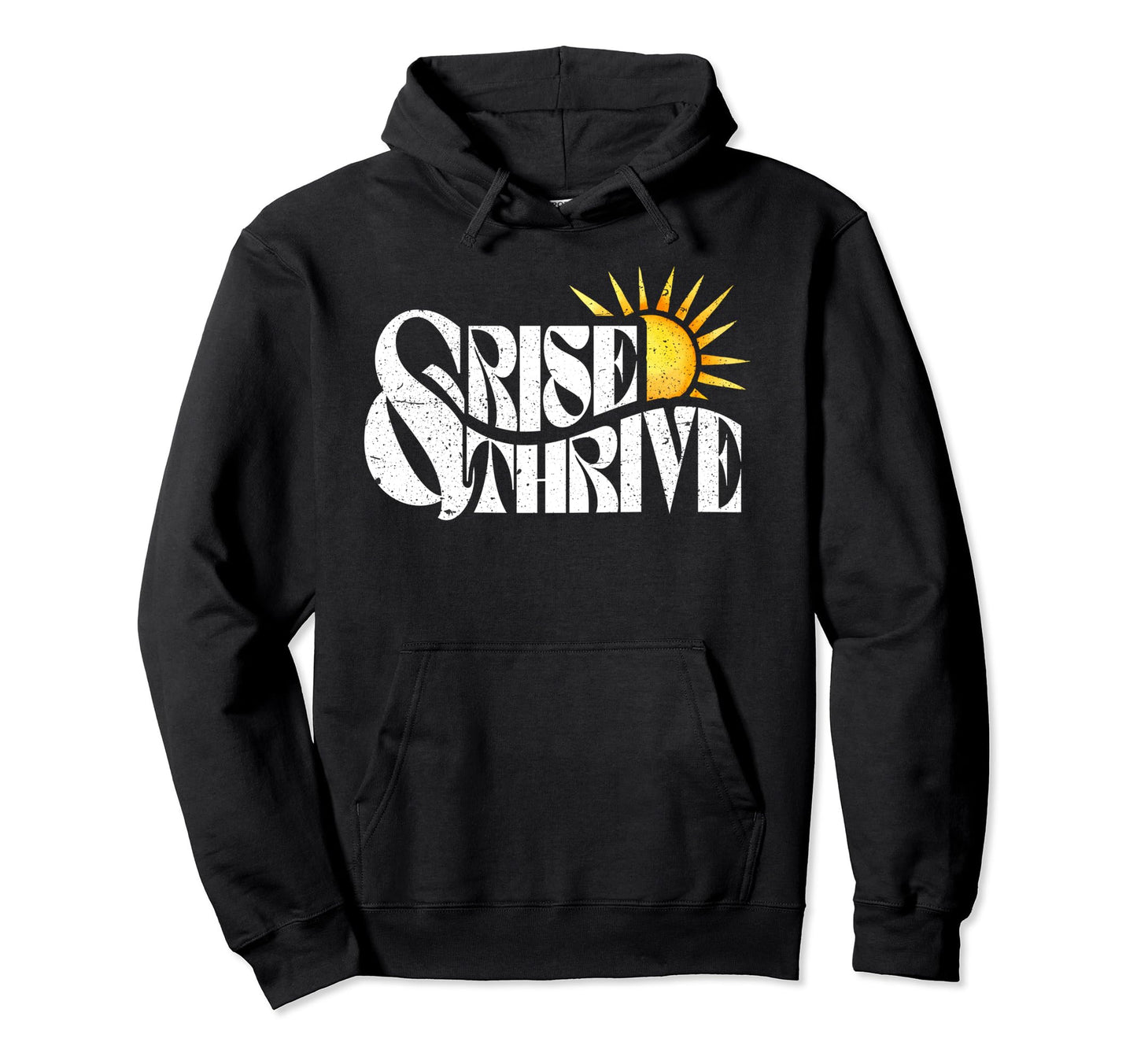 Rise Thrive Motivational Hoodie - Fun Novelty Design for Adults - T-Shirt, Sweatshirt, Hoodie