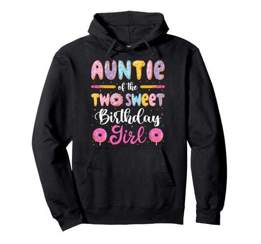 Auntie Two Sweet Birthday Donut 2Nd Hoodie - Novelty Apparel for Adults - T-Shirt, Sweatshirt, Hoodie