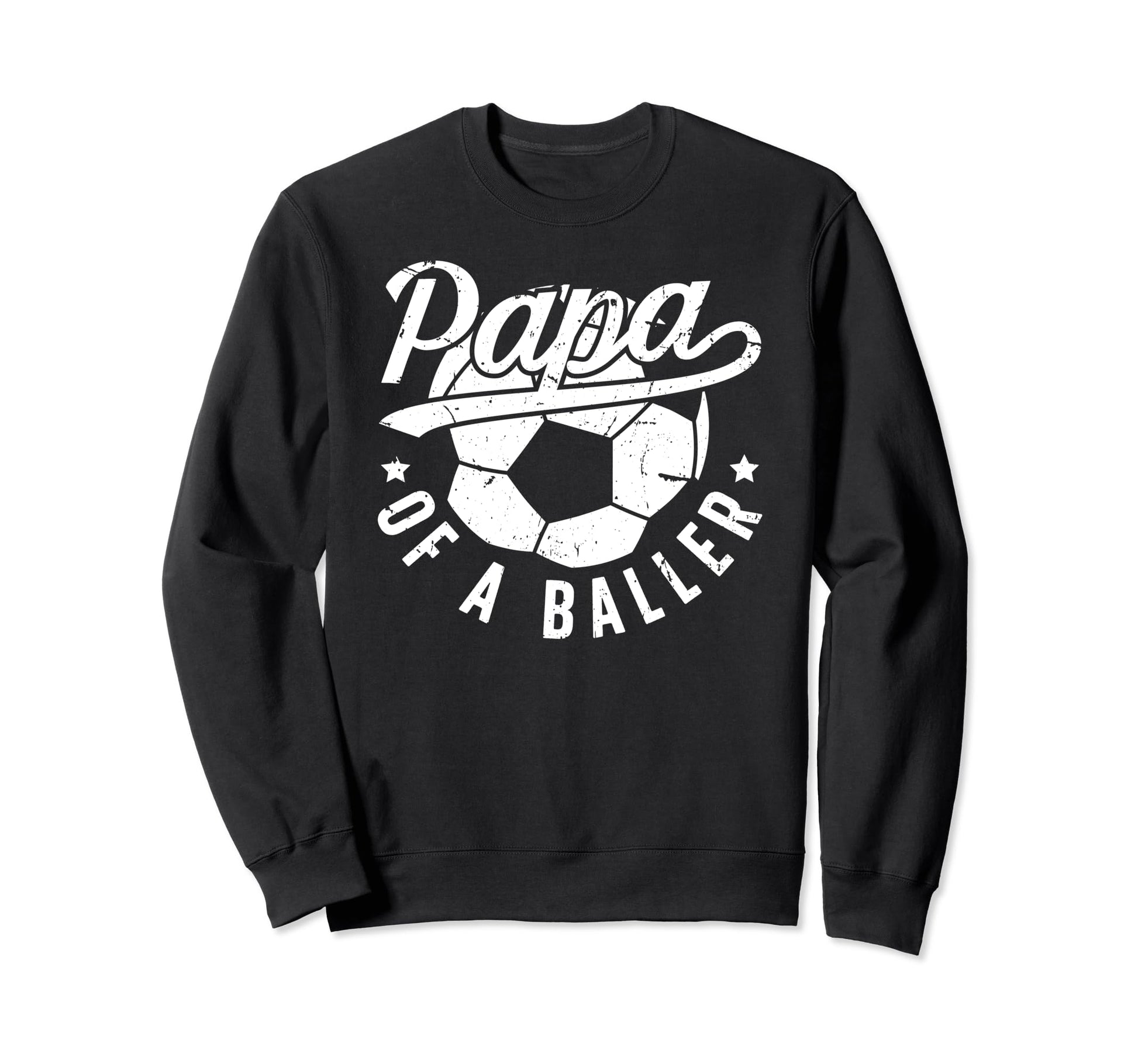 Papa Baller Soccer Papa Soccer Player Sweatshirt - Novelty Apparel Unisex - T-Shirt, Sweatshirt, Hoodie