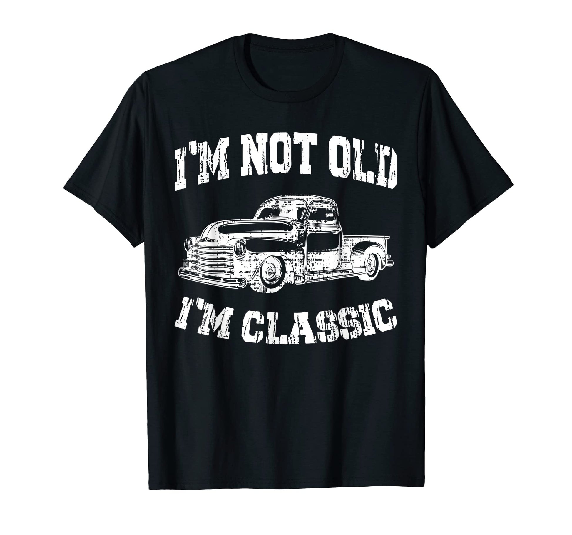 Im Not Old Im Birthday Dad Truck T-Shirt - Graphic Print for Adults - T-Shirt, Sweatshirt, Hoodie