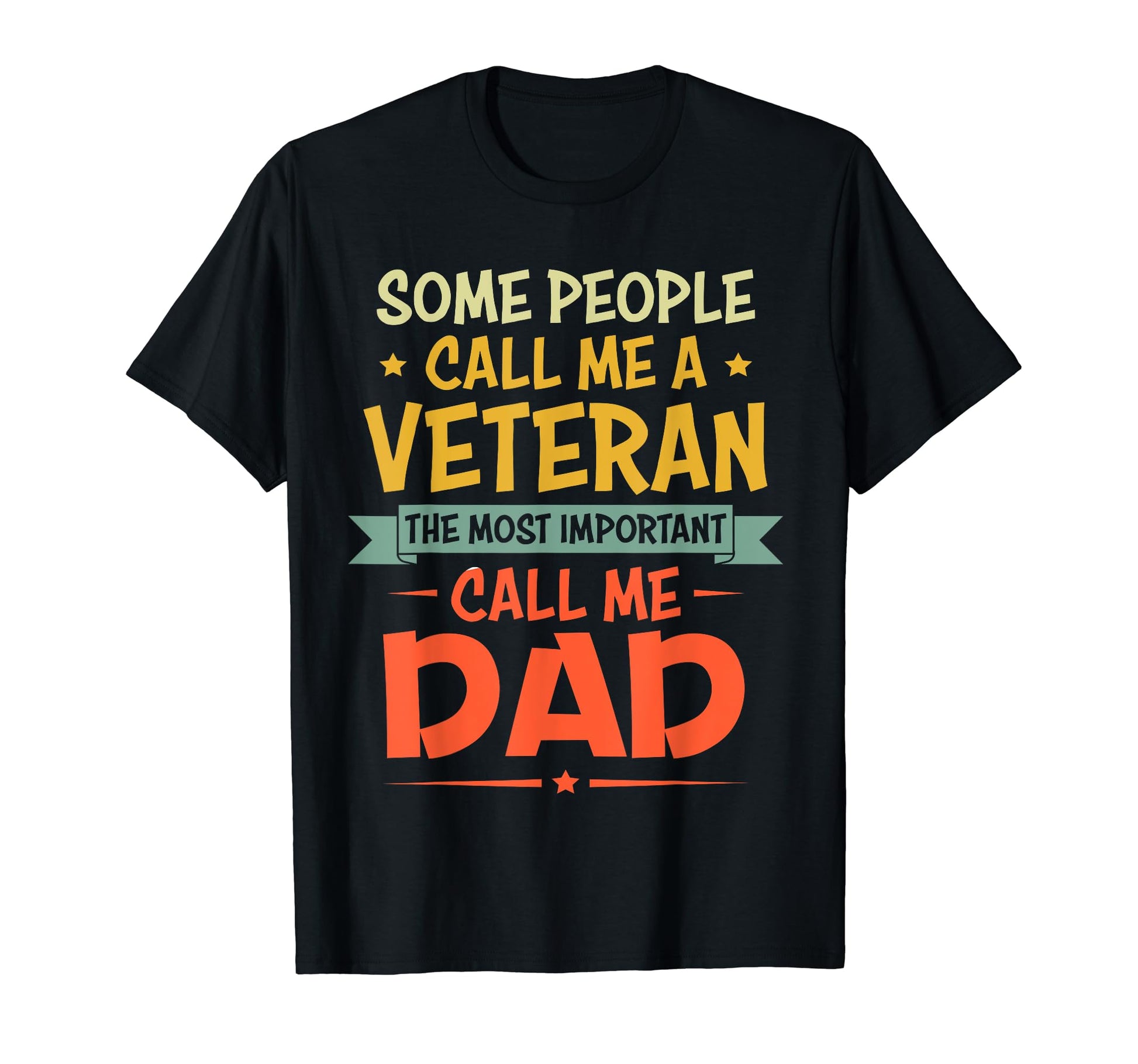 Some People Call Me Veteran Most T-Shirt - Casual Everyday Wear for Adults - T-Shirt, Sweatshirt, Hoodie