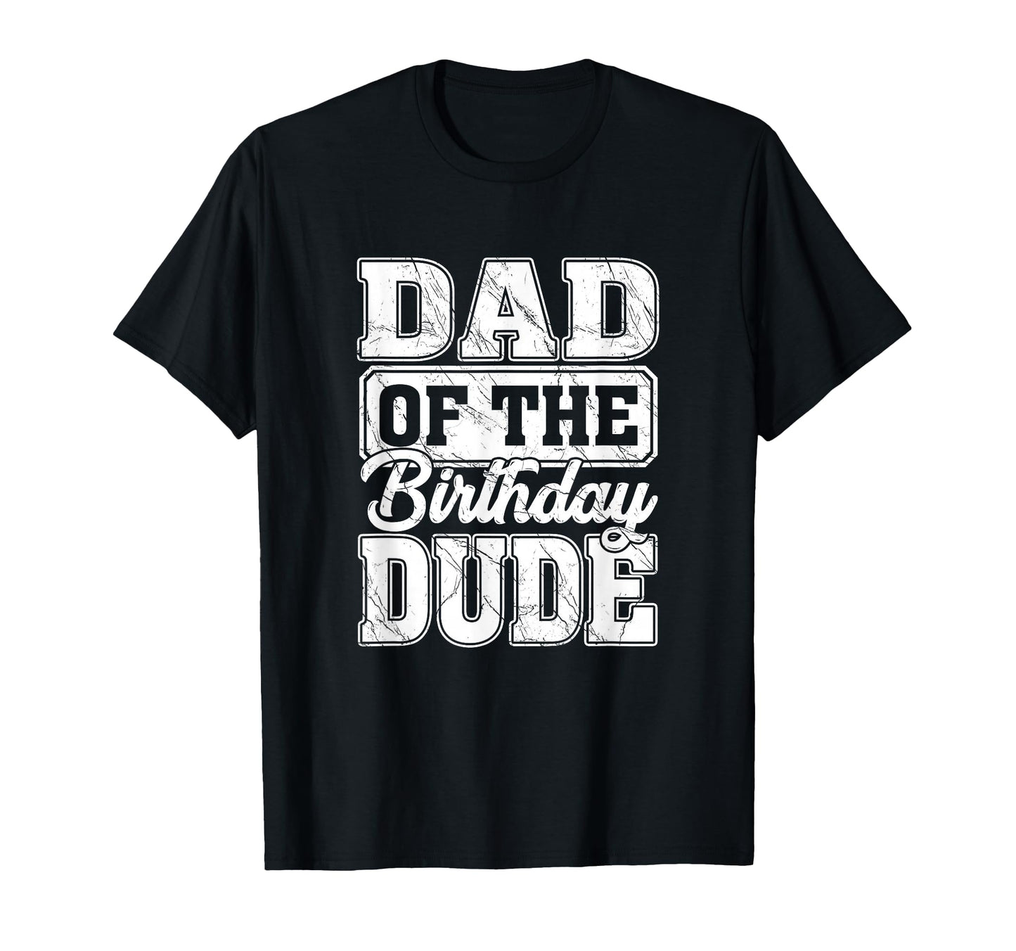 Dad Birthday Dude Dad Birthday T-Shirt - Aesthetic Graphic Unisex - T-Shirt, Sweatshirt, Hoodie