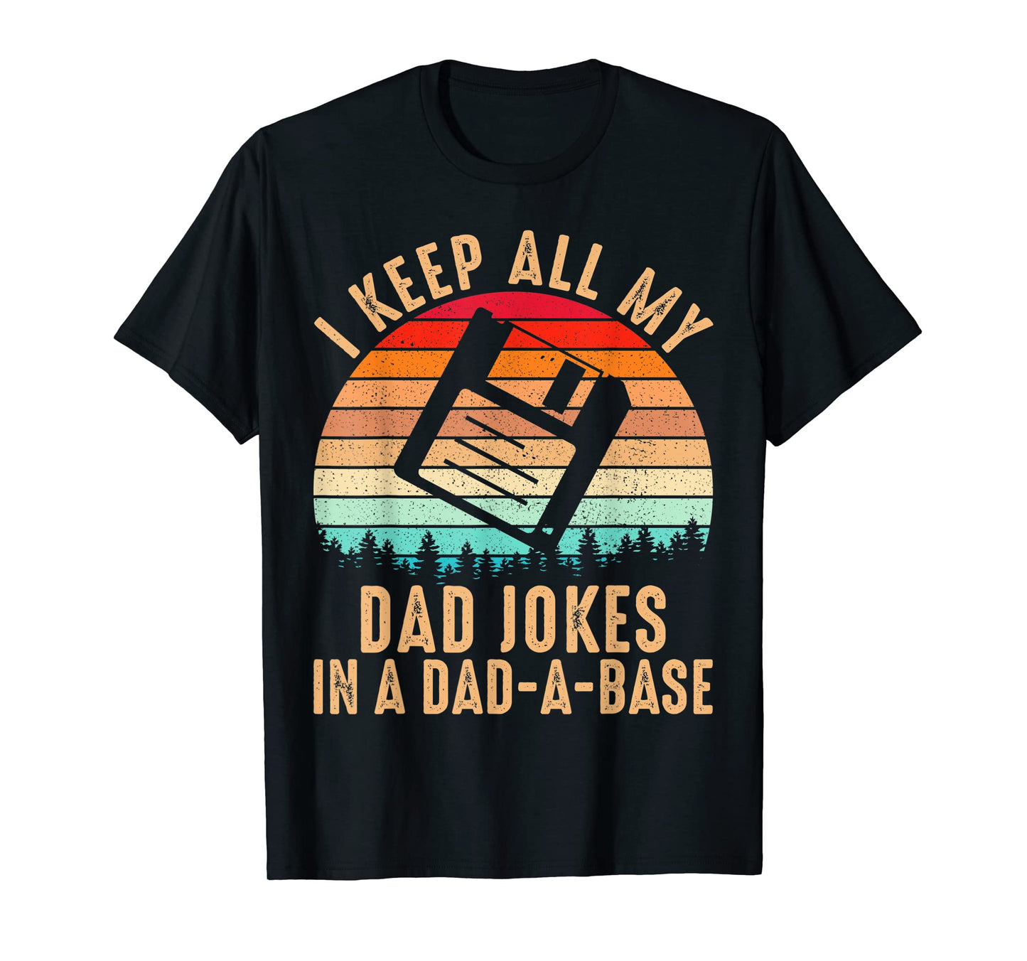 Mens I Keep All My Dad Jokes Dad Base T-Shirt - Custom Art Print Unisex - T-Shirt, Sweatshirt, Hoodie
