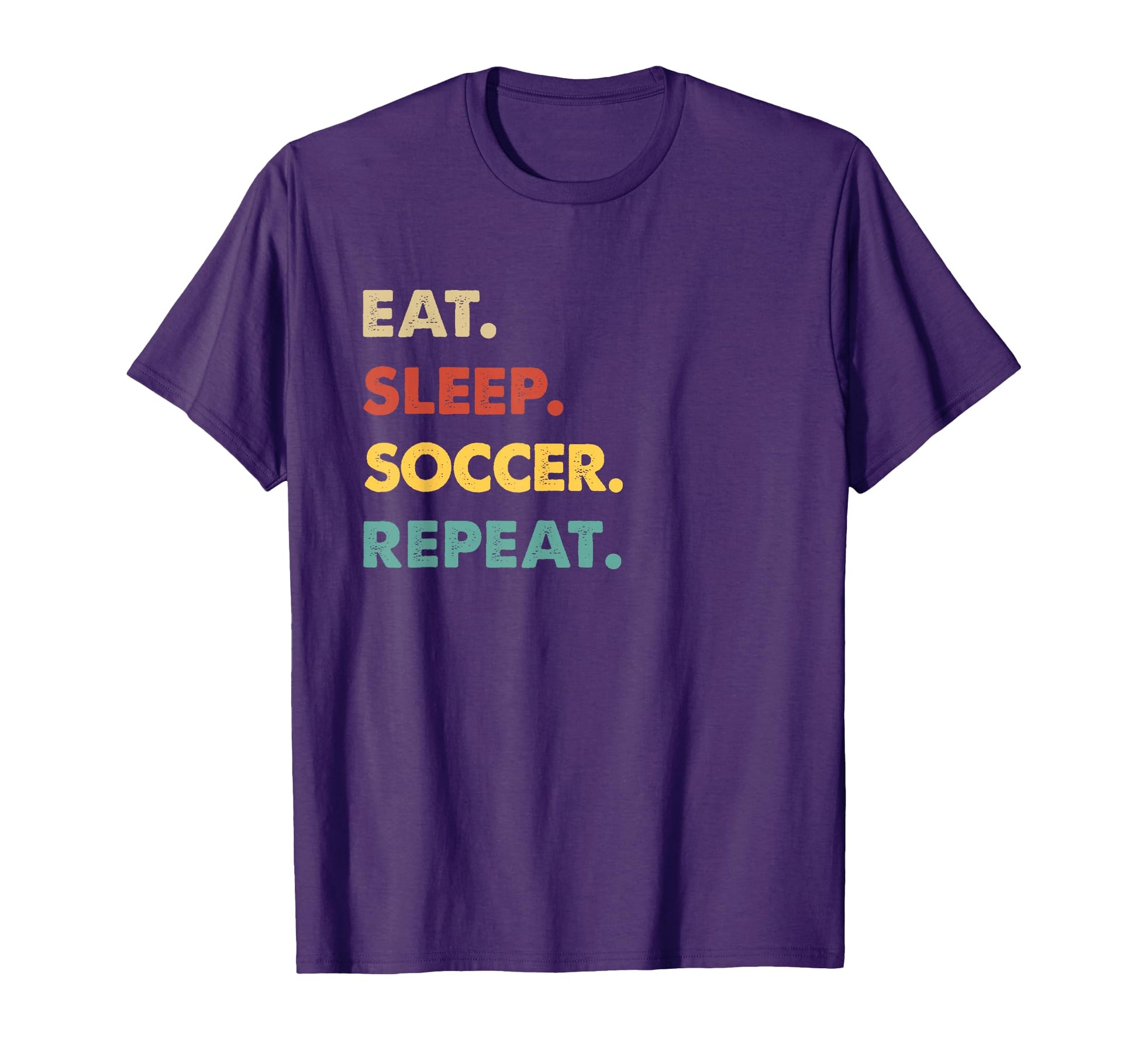 Eat Sleep Soccer Repeat Funny Soccer T-Shirt - Graphic Print Men Women - T-Shirt, Sweatshirt, Hoodie