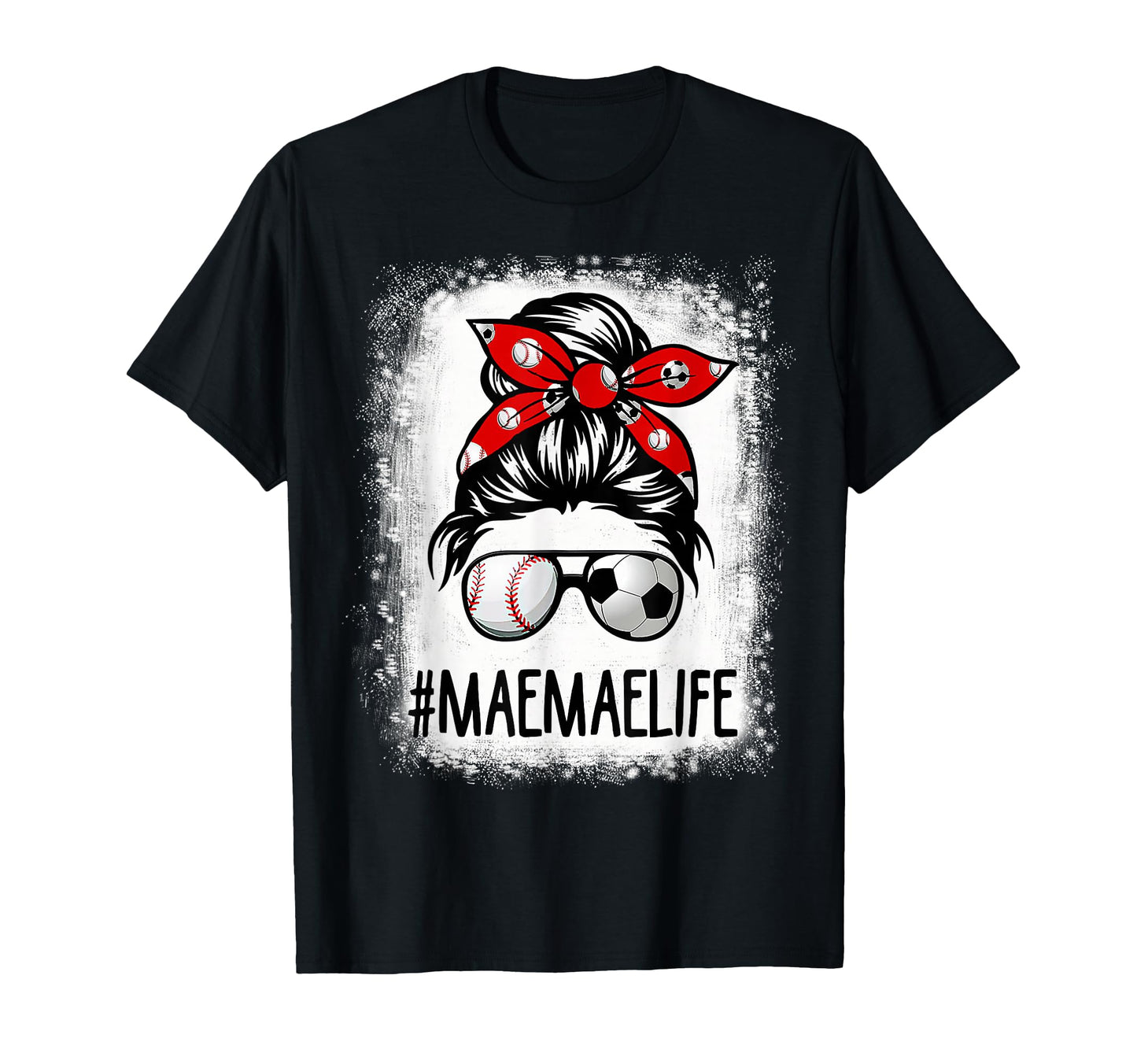 Bleached Maemae Life Soccer Messy Bun T-Shirt - Novelty Apparel Men Women - T-Shirt, Sweatshirt, Hoodie