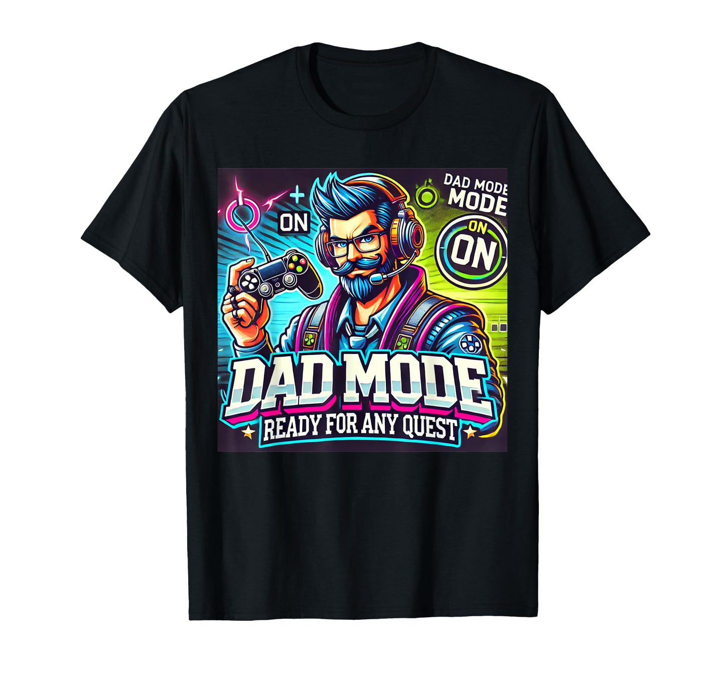 Dad Squad Dad Mode Gamer Team T-Shirt - Unique Graphic Men Women - T-Shirt, Sweatshirt, Hoodie