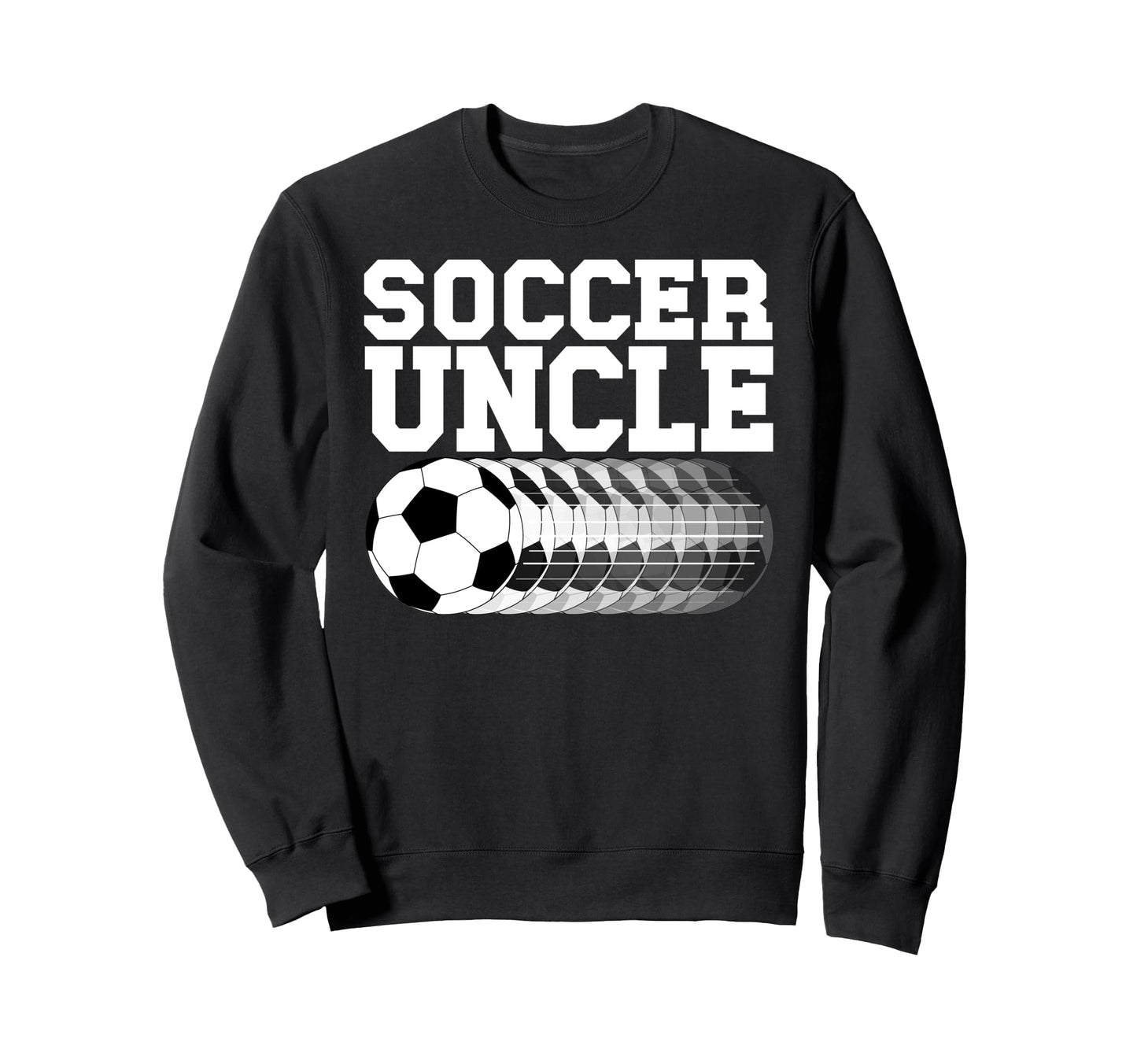 Soccer Uncle Soccer Player Sweatshirt - Fun Novelty Design for Adults - T-Shirt, Sweatshirt, Hoodie