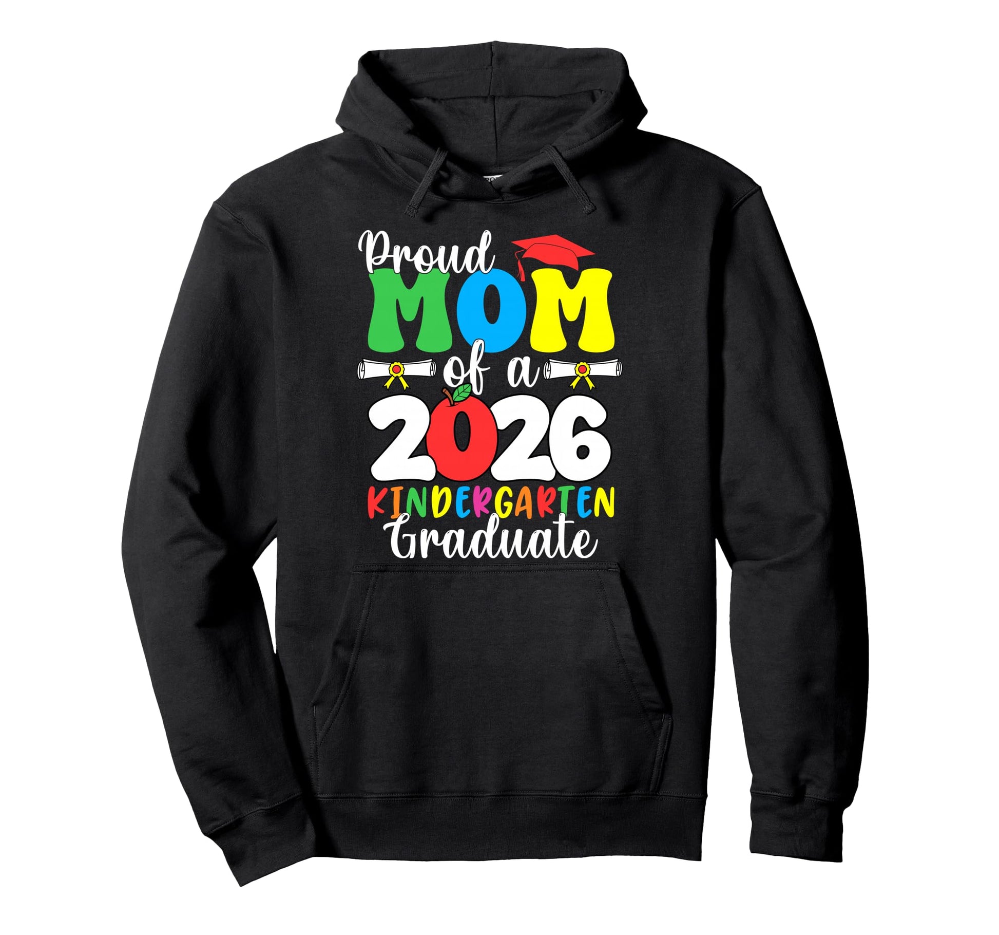 Proud Mom 2026 Graduate Kindergarten Hoodie - Streetwear Style Men Women - T-Shirt, Sweatshirt, Hoodie