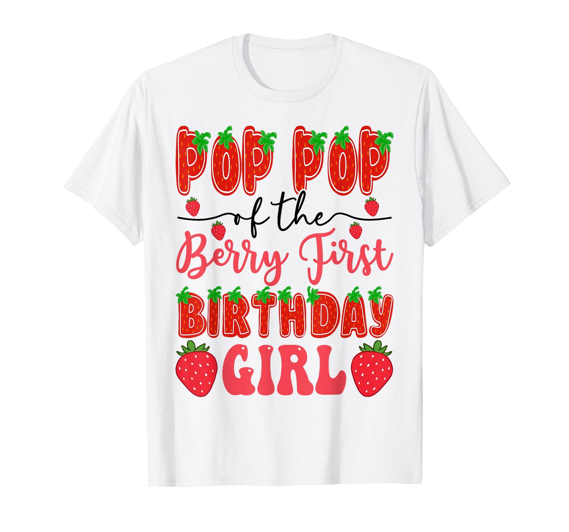 Pop Pop Berry First Birthday Strawberry T-Shirt - Aesthetic Graphic Unisex - T-Shirt, Sweatshirt, Hoodie