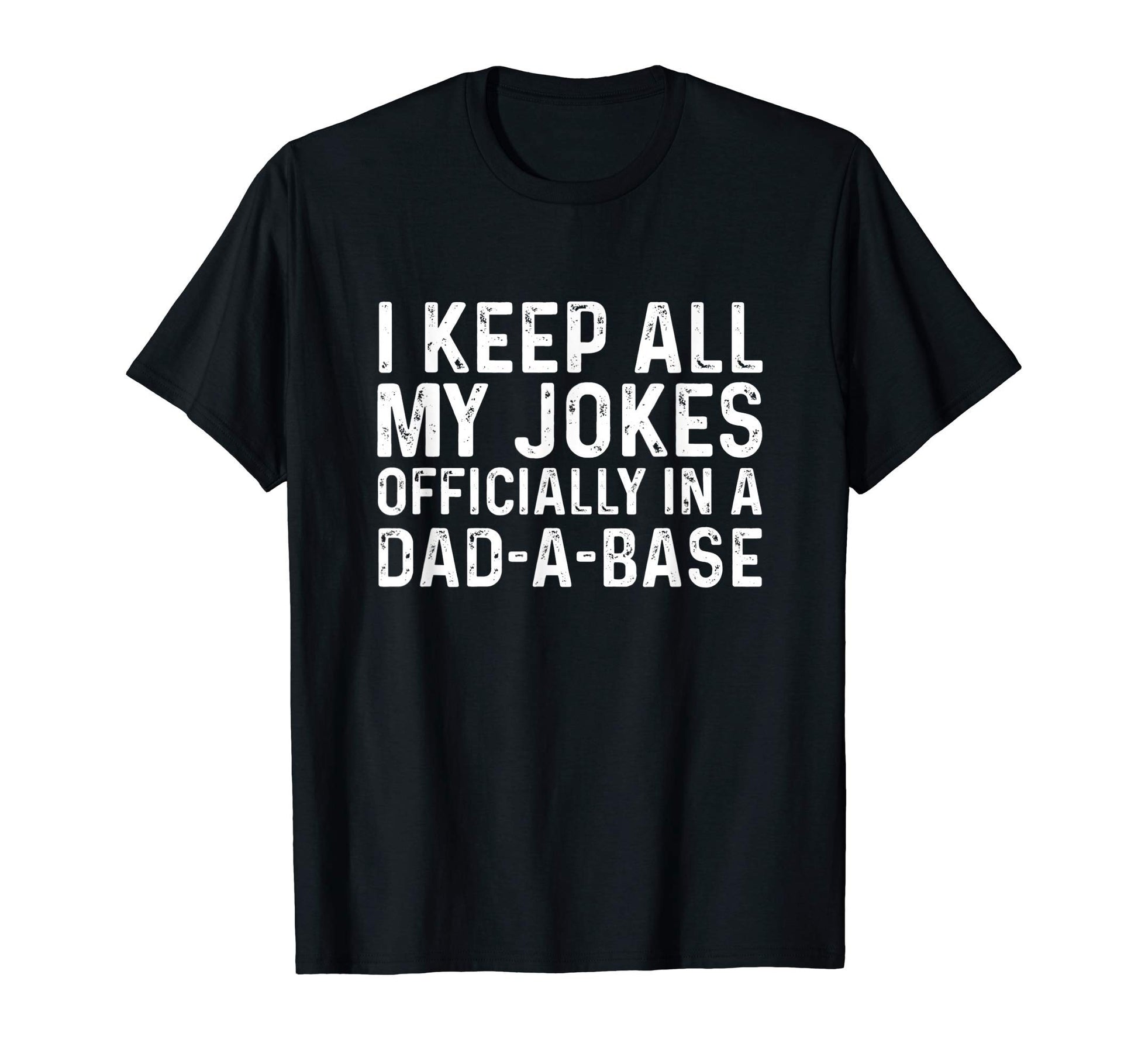 I Keep My Jokes Officially Dad Base T-Shirt - Novelty Apparel Men Women - T-Shirt, Sweatshirt, Hoodie