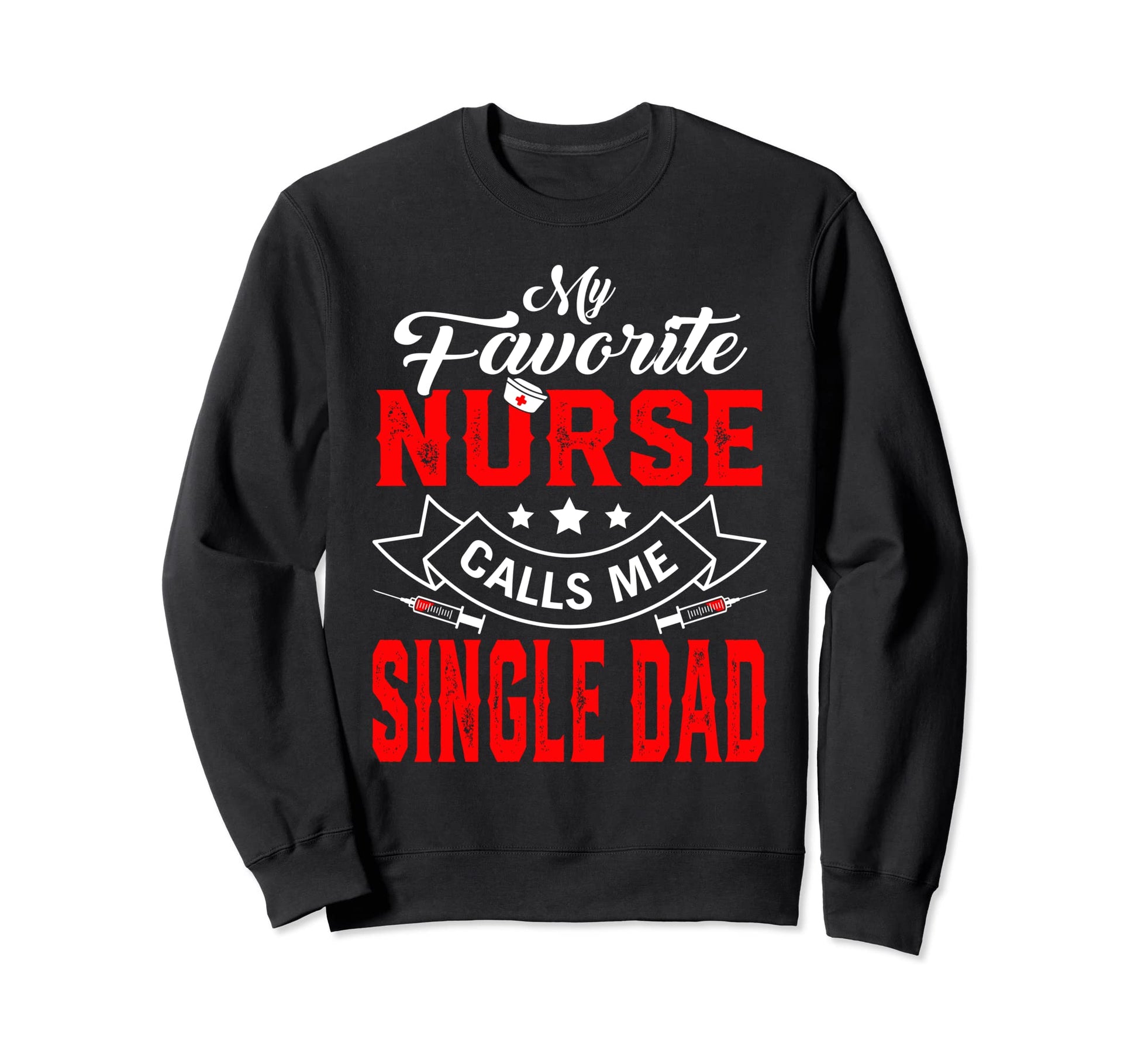 Fathers Day My Favorite Nurse Calls Sweatshirt - Minimalist Print Unisex - T-Shirt, Sweatshirt, Hoodie