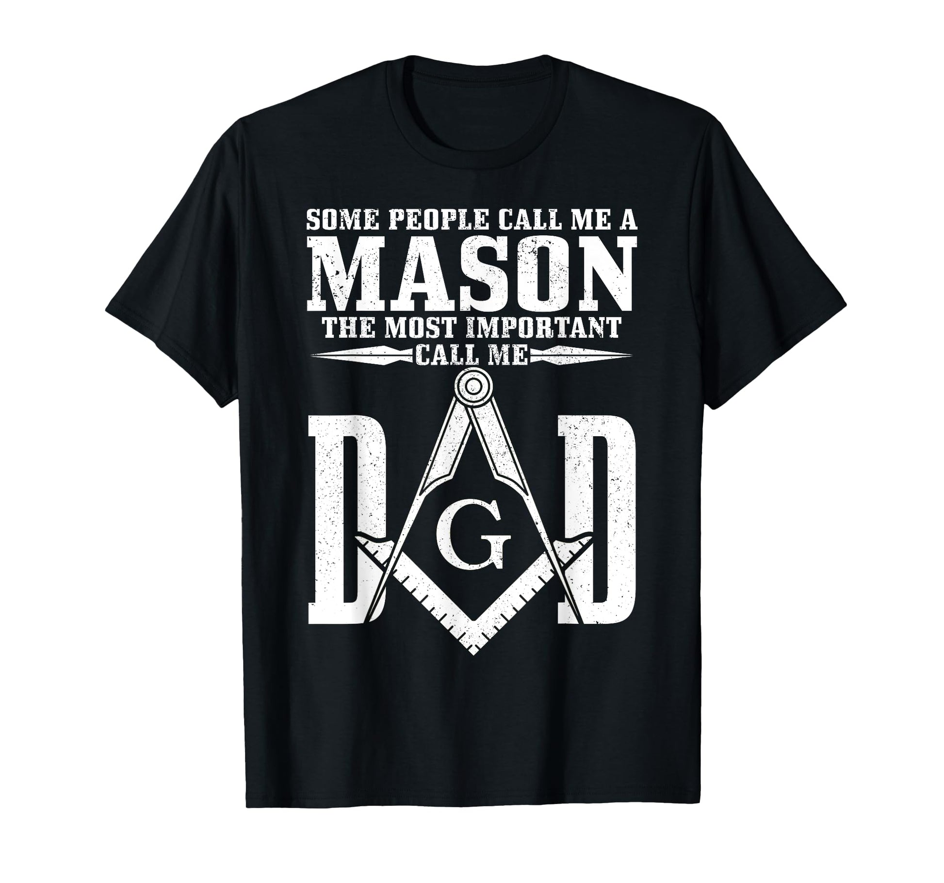 Mason Dad Square Compass Masonic T-Shirt - Casual Everyday Wear for Adults - T-Shirt, Sweatshirt, Hoodie