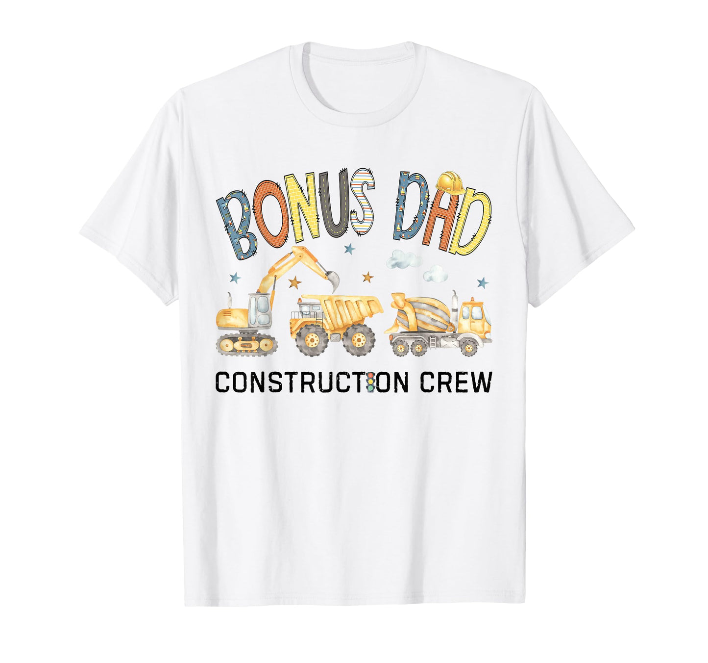 Bonus Dad Construction Crew Excavator T-Shirt - Novelty Apparel for Adults - T-Shirt, Sweatshirt, Hoodie