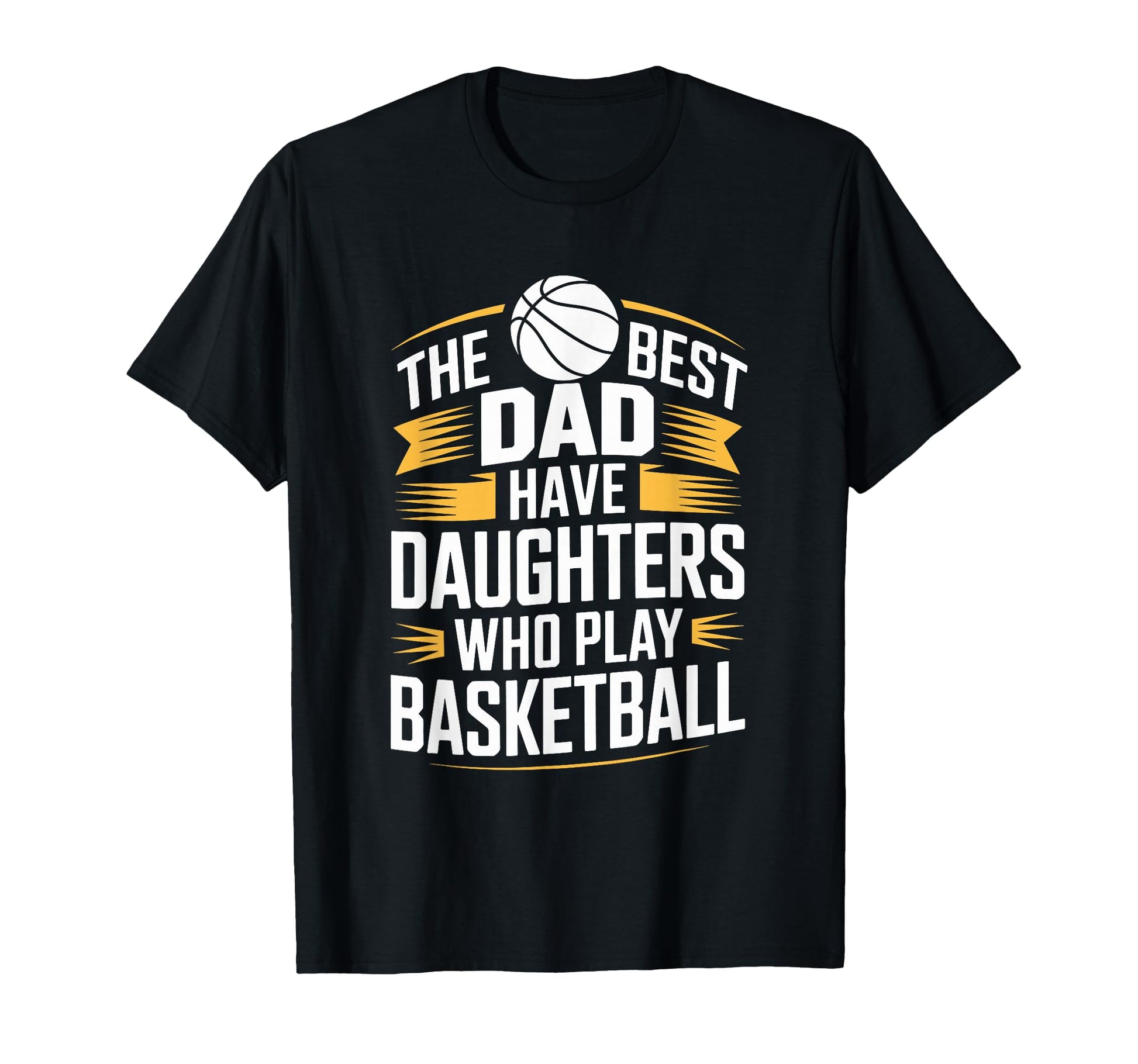 Best Dads Have Daughters Who Play T-Shirt - Fun Novelty Design for Adults - T-Shirt, Sweatshirt, Hoodie