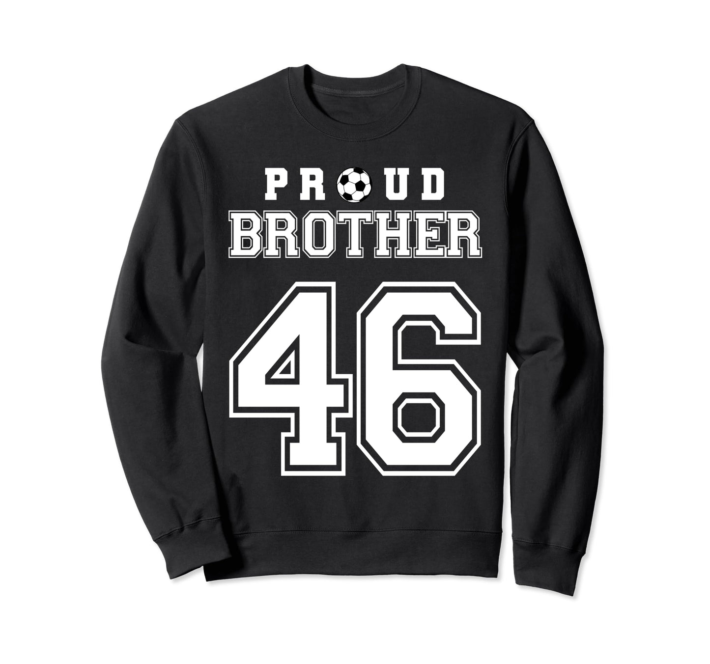 Number 46 Custom Proud Soccer Sweatshirt - Fun Novelty Design Unisex - T-Shirt, Sweatshirt, Hoodie