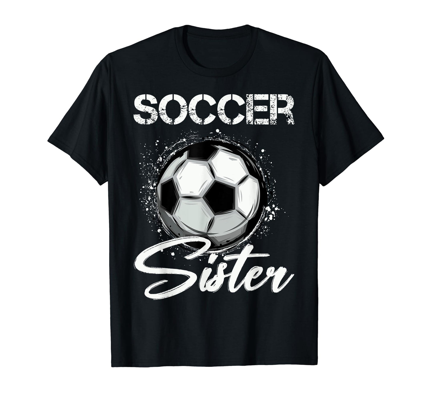 Soccer Fans Sister Soccer Lovers Sister T-Shirt - Unique Graphic Unisex - T-Shirt, Sweatshirt, Hoodie