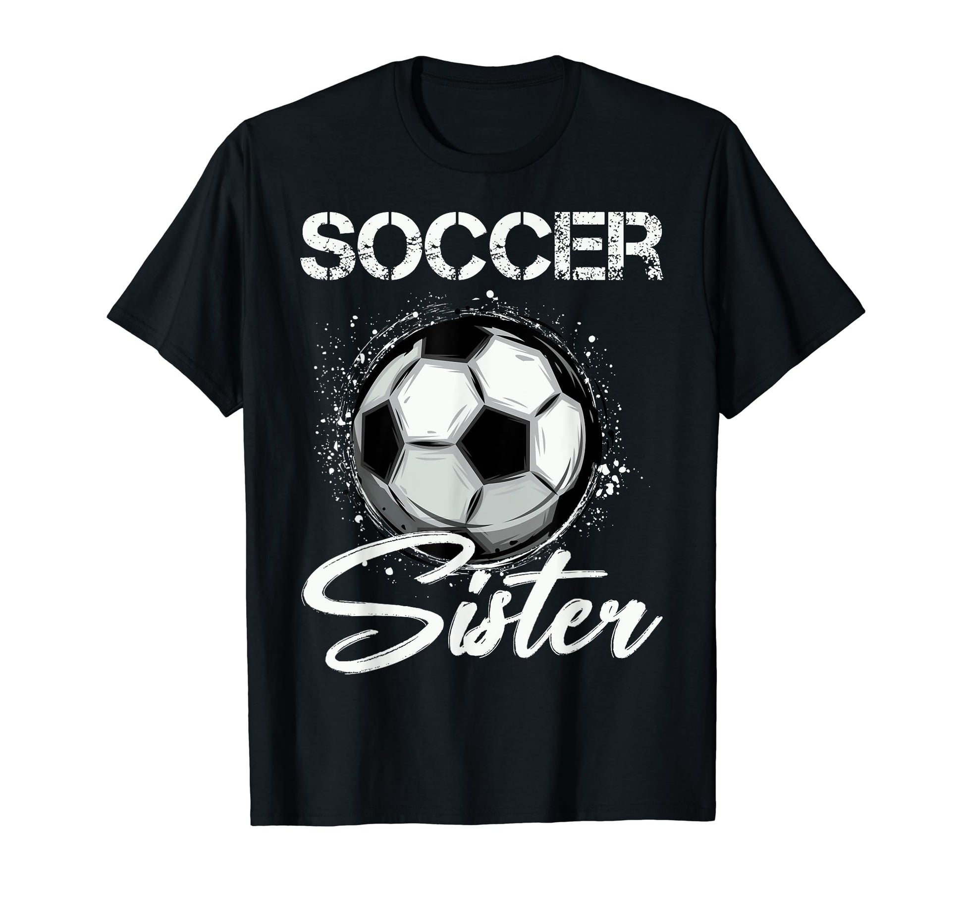 Soccer Fans Sister Soccer Lovers Sister T-Shirt - Unique Graphic Unisex - T-Shirt, Sweatshirt, Hoodie