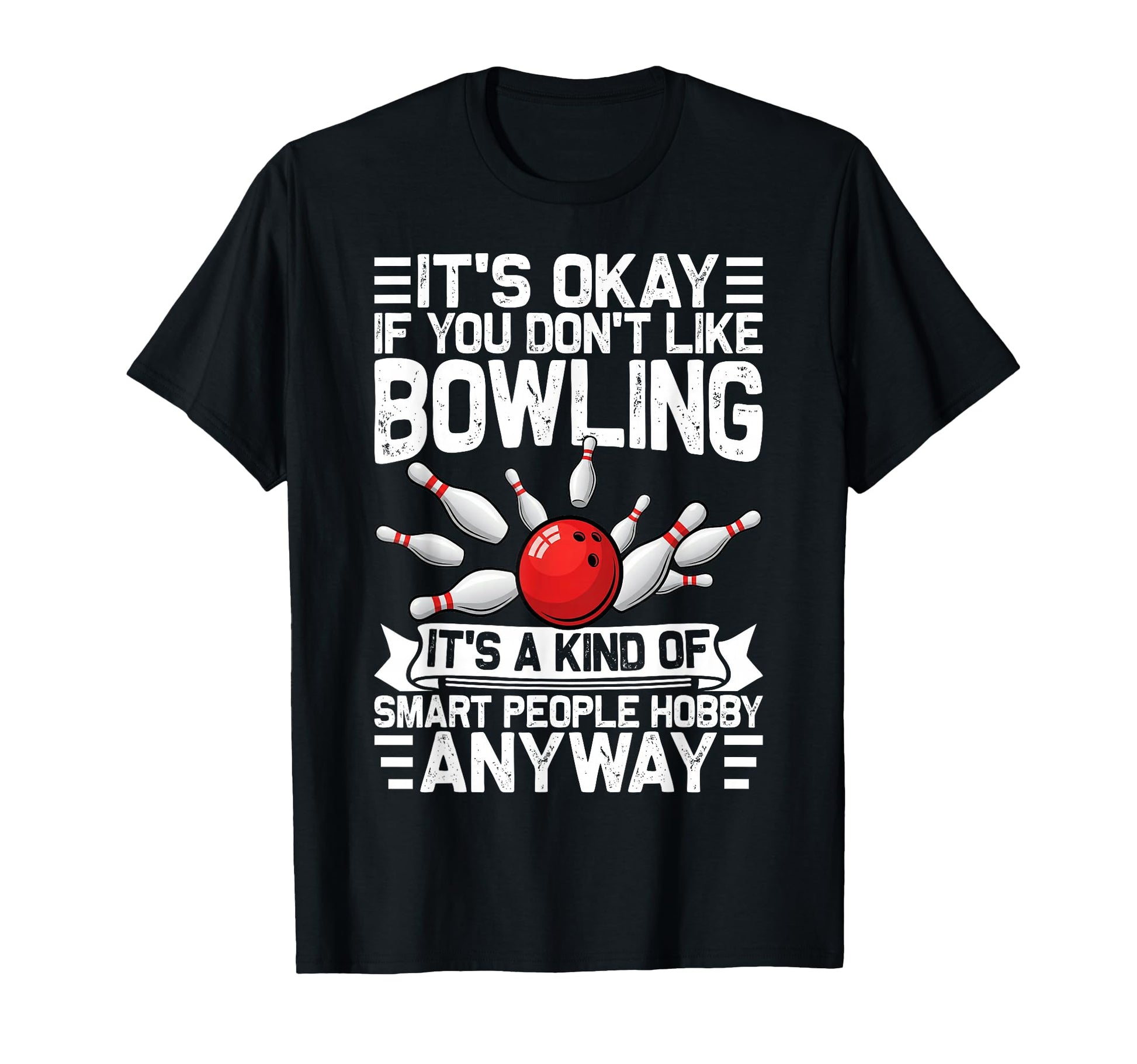 Funny Bowling Bowler Bowling Sport T-Shirt - Casual Everyday Wear Men Women - T-Shirt, Sweatshirt, Hoodie