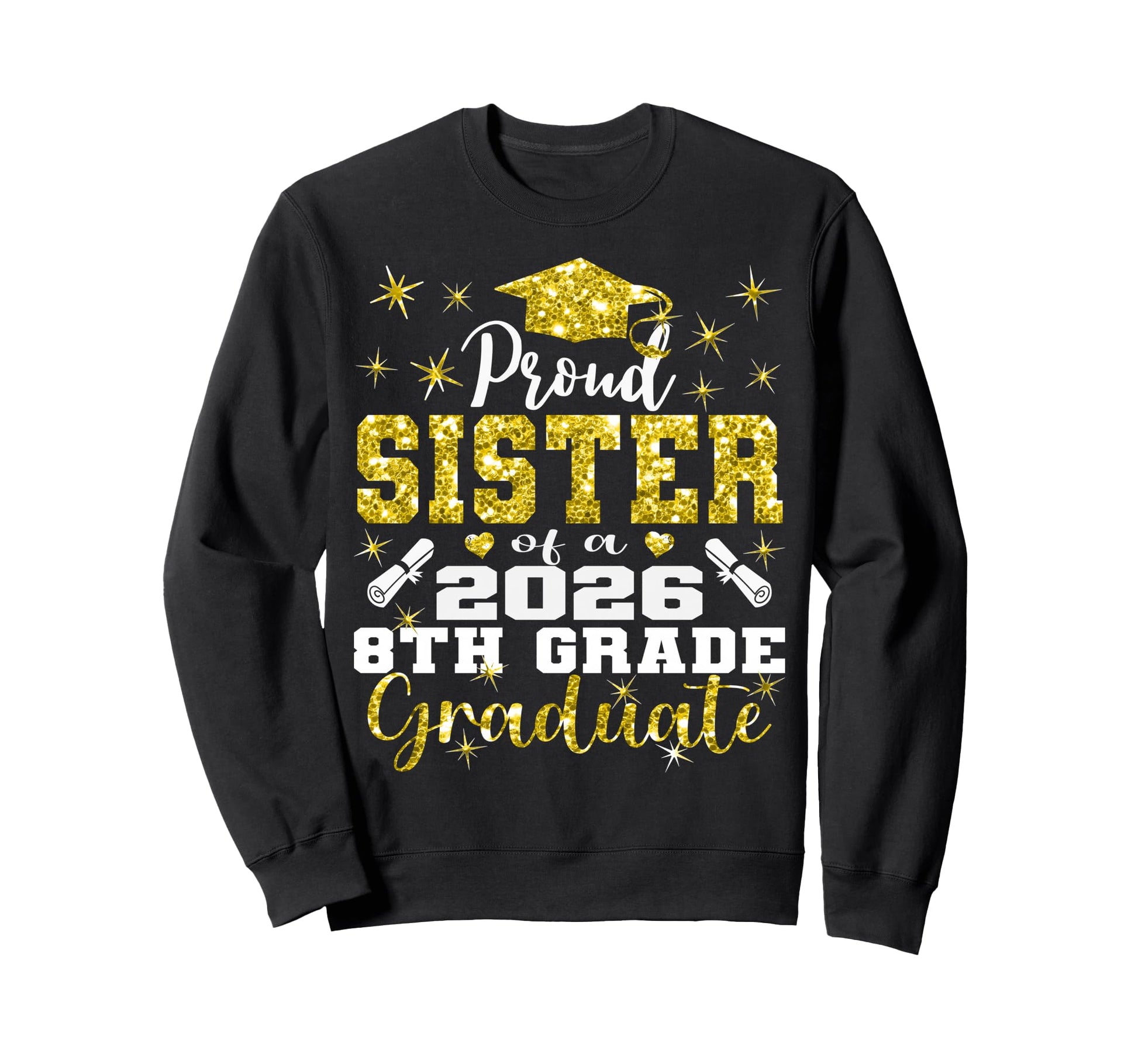 Proud Sister 8Th Grade Graduate 2026 Sweatshirt - Minimalist Print Unisex - T-Shirt, Sweatshirt, Hoodie