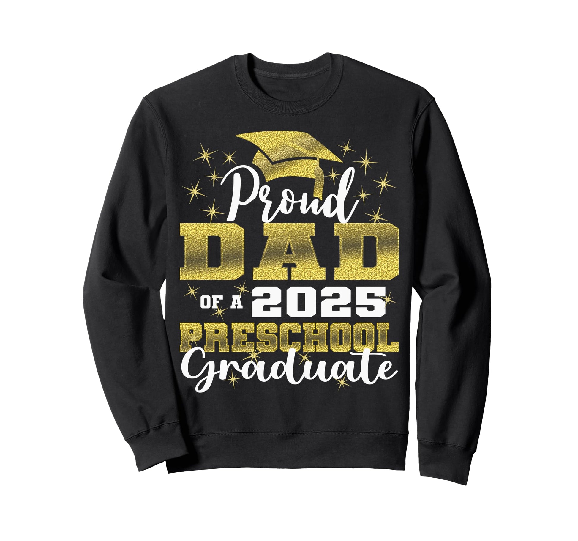 Proud Dad Preschool Graduate Sweatshirt - Casual Everyday Wear for Adults - T-Shirt, Sweatshirt, Hoodie