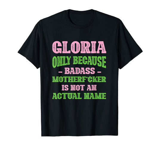 Badass Gloria Name Unique Nickname T-Shirt - Custom Art Print Unisex - T-Shirt, Sweatshirt, Hoodie