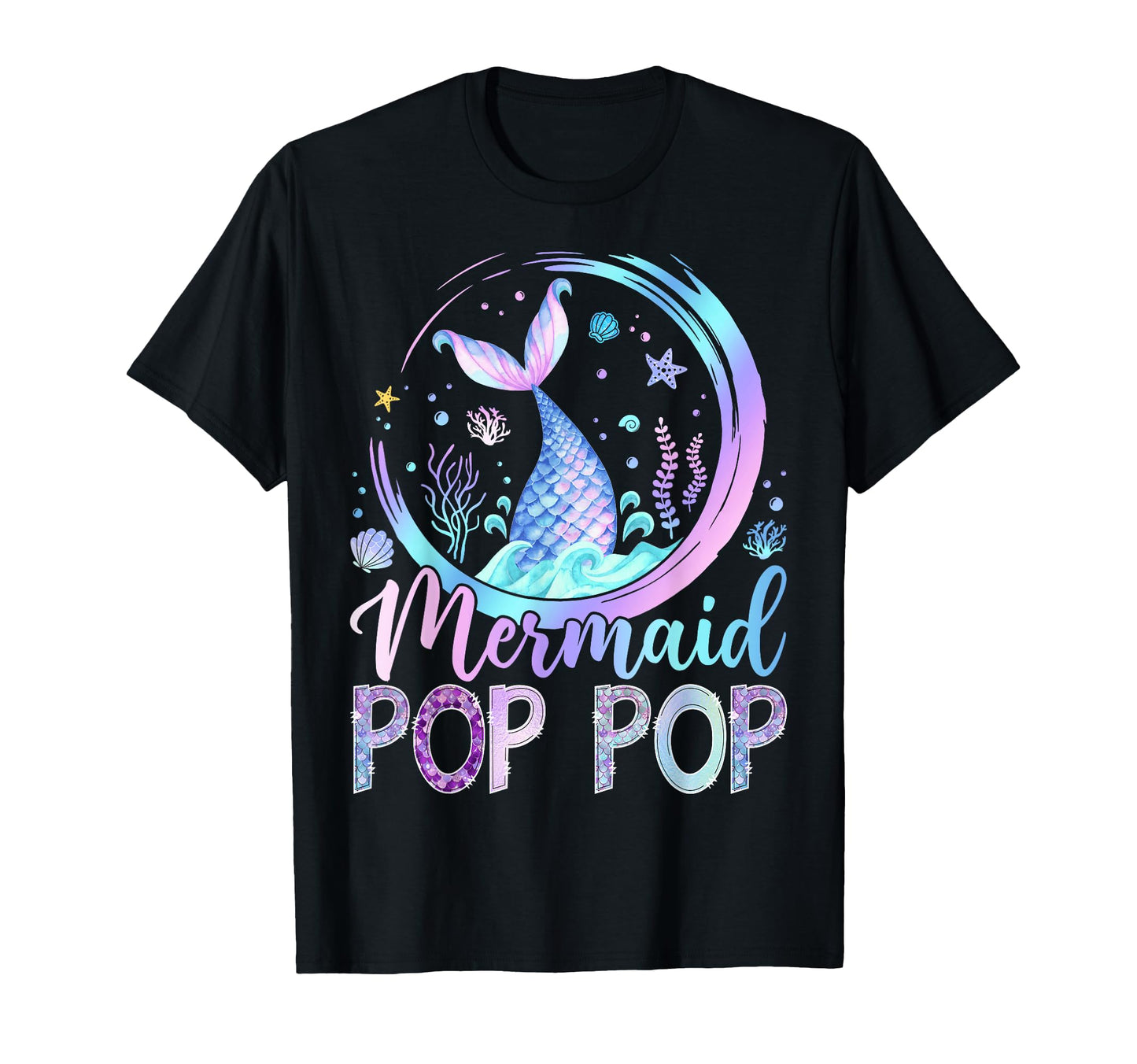 Mermaid Pop Pop Funny Birthday Party T-Shirt - Custom Art Print Men Women - T-Shirt, Sweatshirt, Hoodie