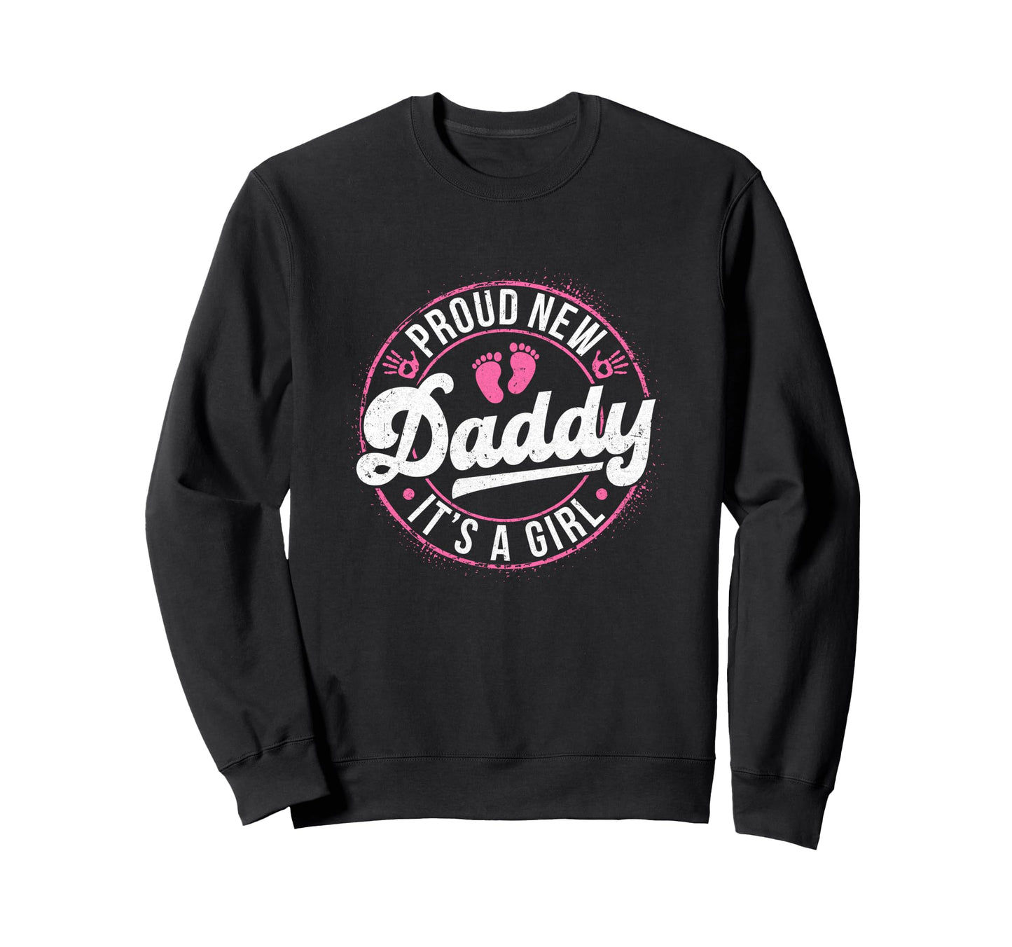 Proud New Daddy Its Fathers Day Dad Sweatshirt - Aesthetic Graphic Unisex - T-Shirt, Sweatshirt, Hoodie