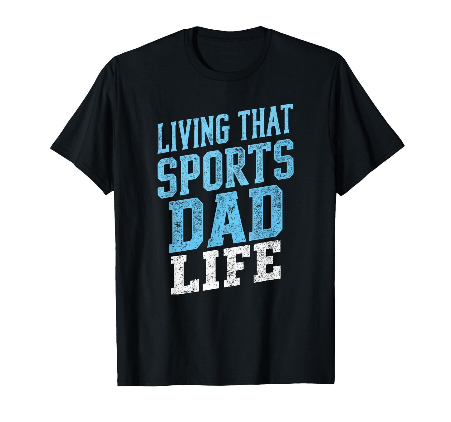 Living That Sports Dad Life T-Shirt - Aesthetic Graphic for Adults - T-Shirt, Sweatshirt, Hoodie