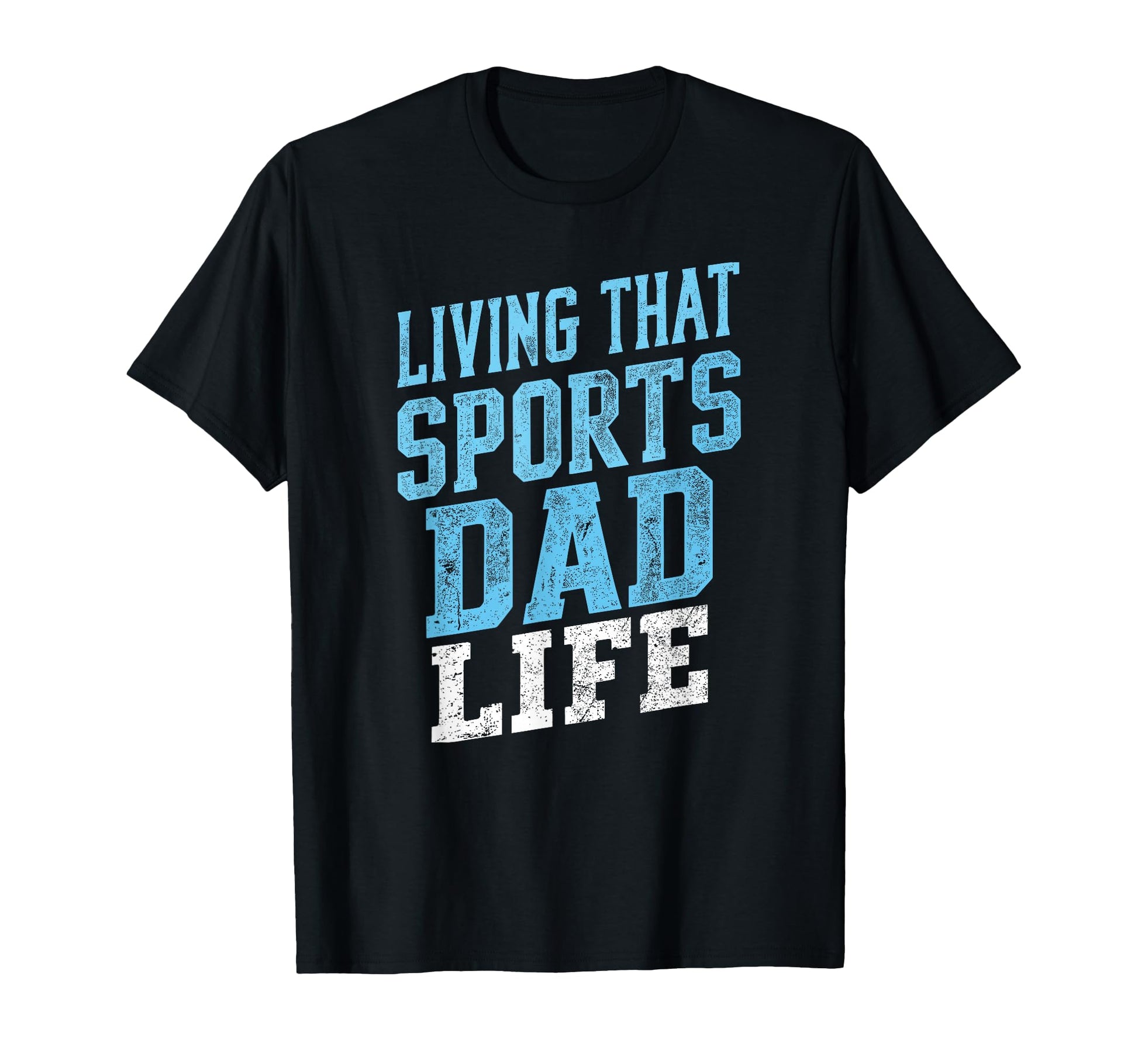 Living That Sports Dad Life T-Shirt - Aesthetic Graphic for Adults - T-Shirt, Sweatshirt, Hoodie