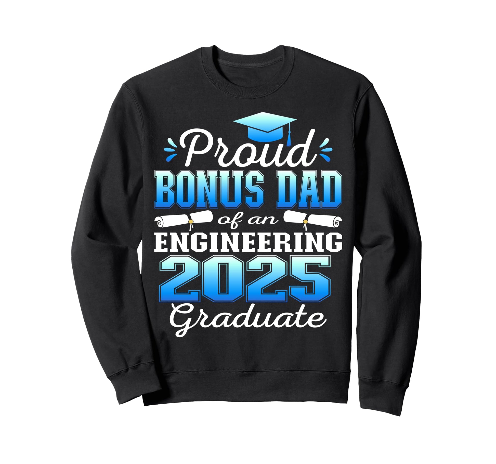 Super Proud Bonus Dad 2025 Sweatshirt - Aesthetic Graphic Men Women - T-Shirt, Sweatshirt, Hoodie