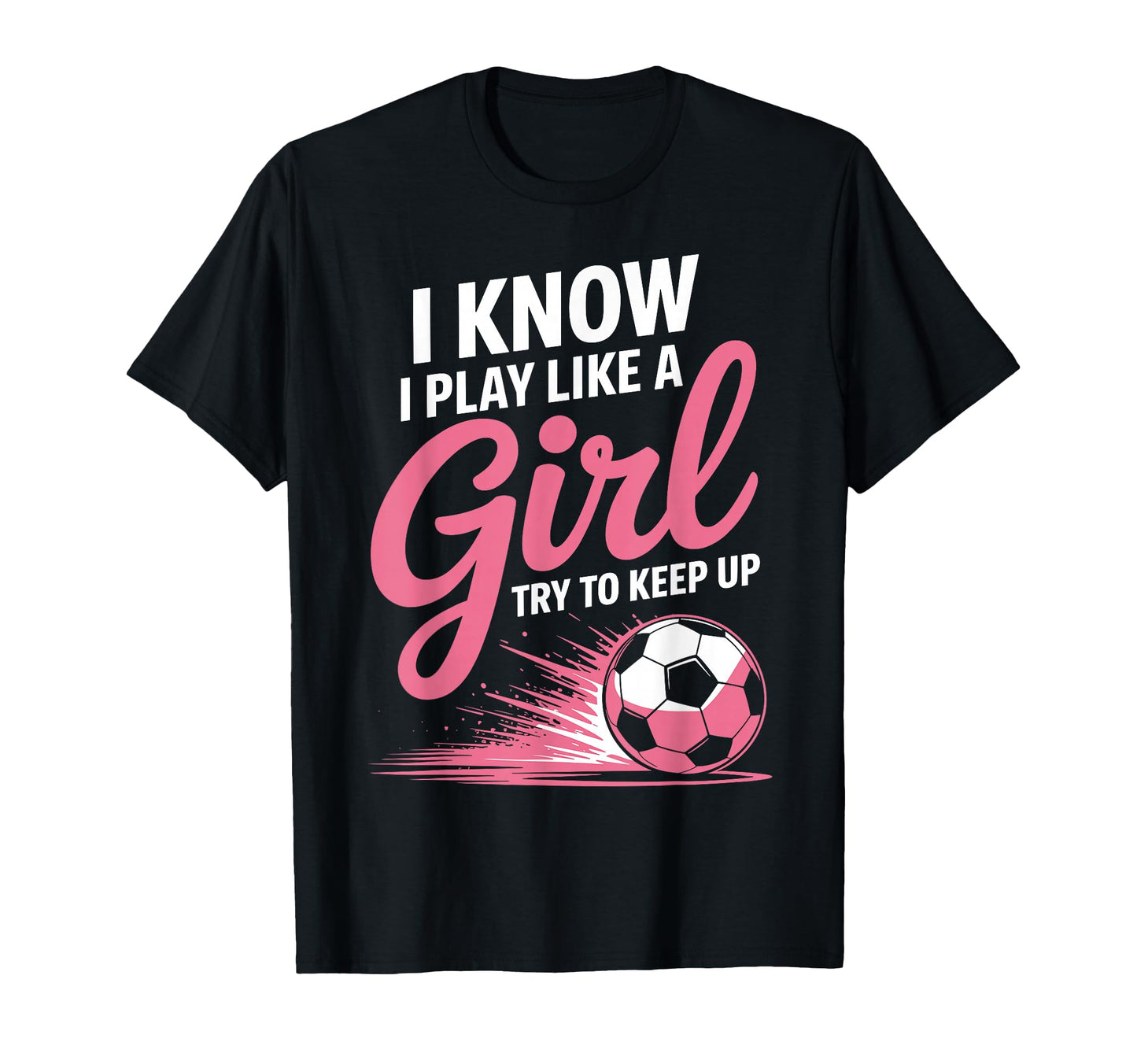 I Know I Play Like Soccer Sport Soccer T-Shirt - Aesthetic Graphic Unisex - T-Shirt, Sweatshirt, Hoodie