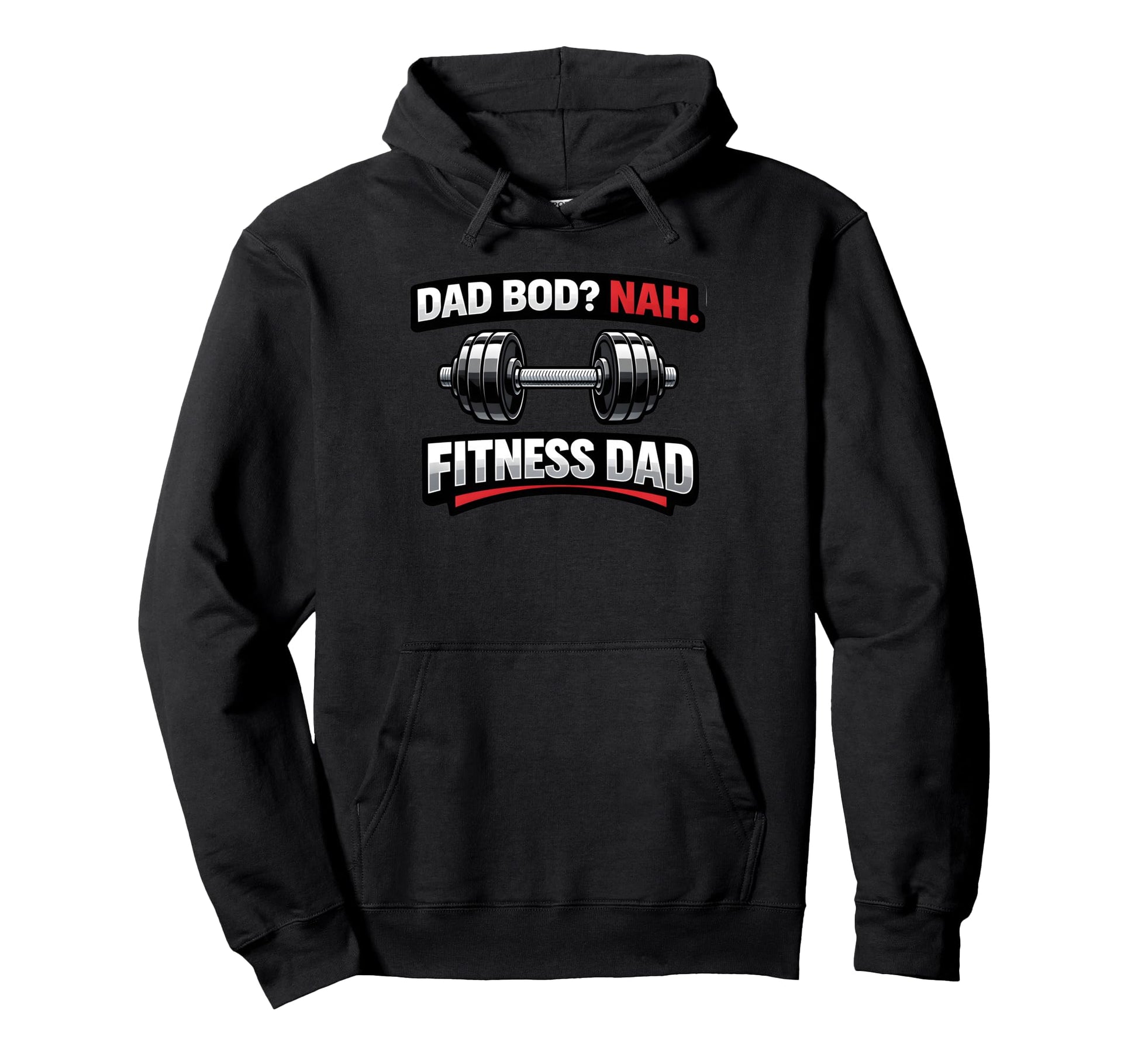 Fitness Dad Bod Nah Gym Hoodie - Streetwear Style Men Women - T-Shirt, Sweatshirt, Hoodie