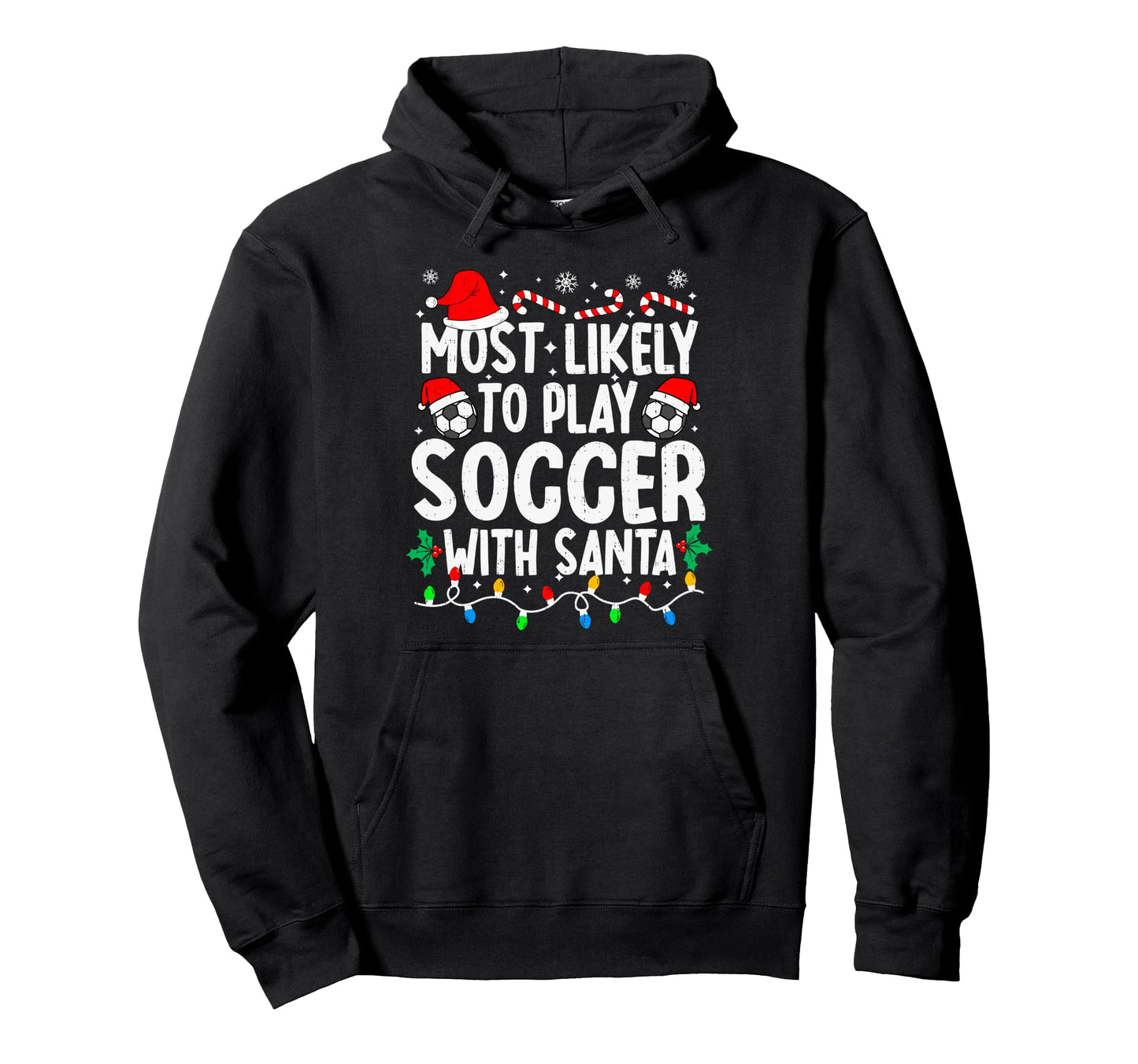 Most Likely To Play Soccer Santa Matching Hoodie - Novelty Apparel Unisex - T-Shirt, Sweatshirt, Hoodie