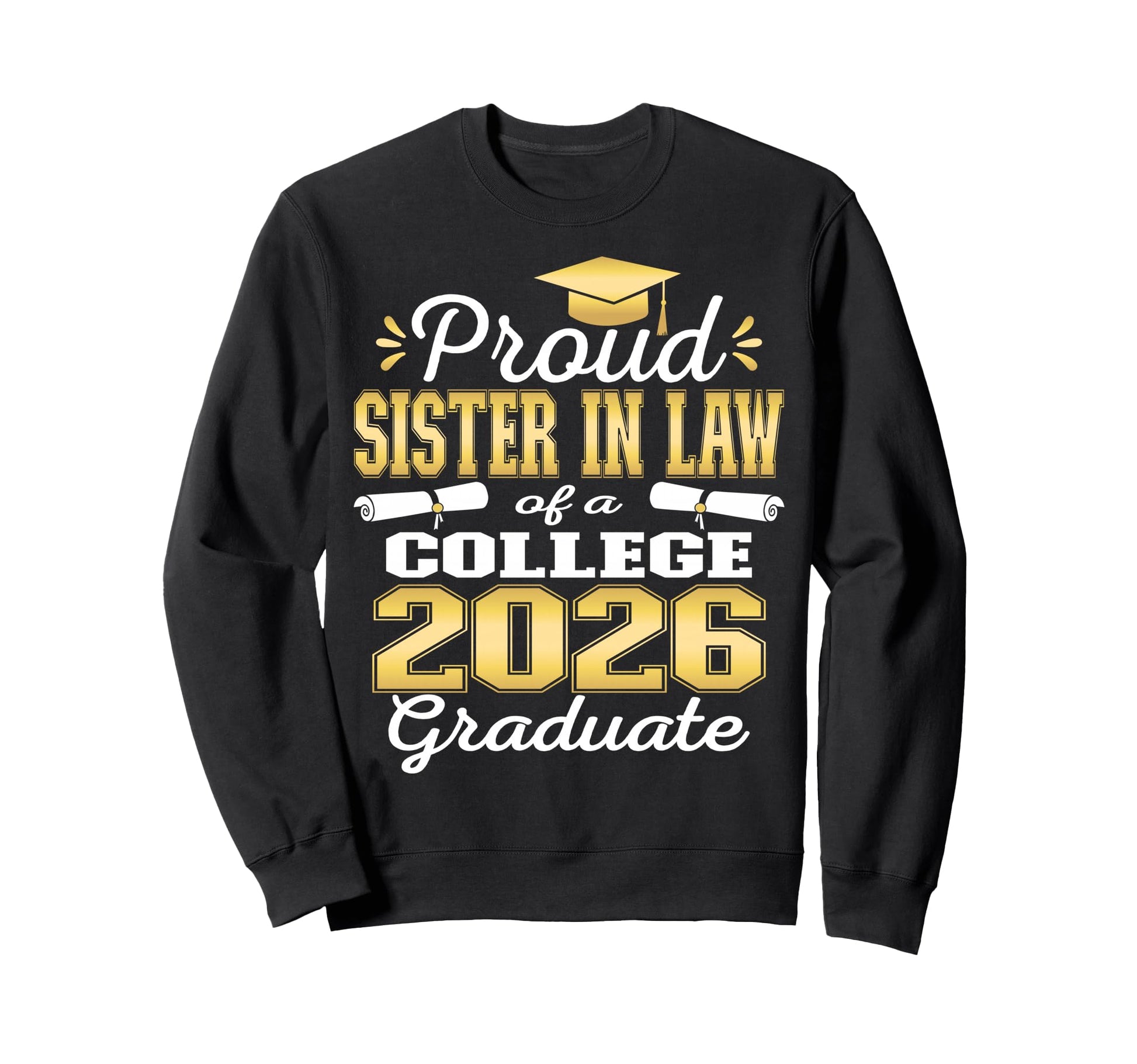 Proud Sister Law 2026 College Sweatshirt - Aesthetic Graphic for Adults - T-Shirt, Sweatshirt, Hoodie