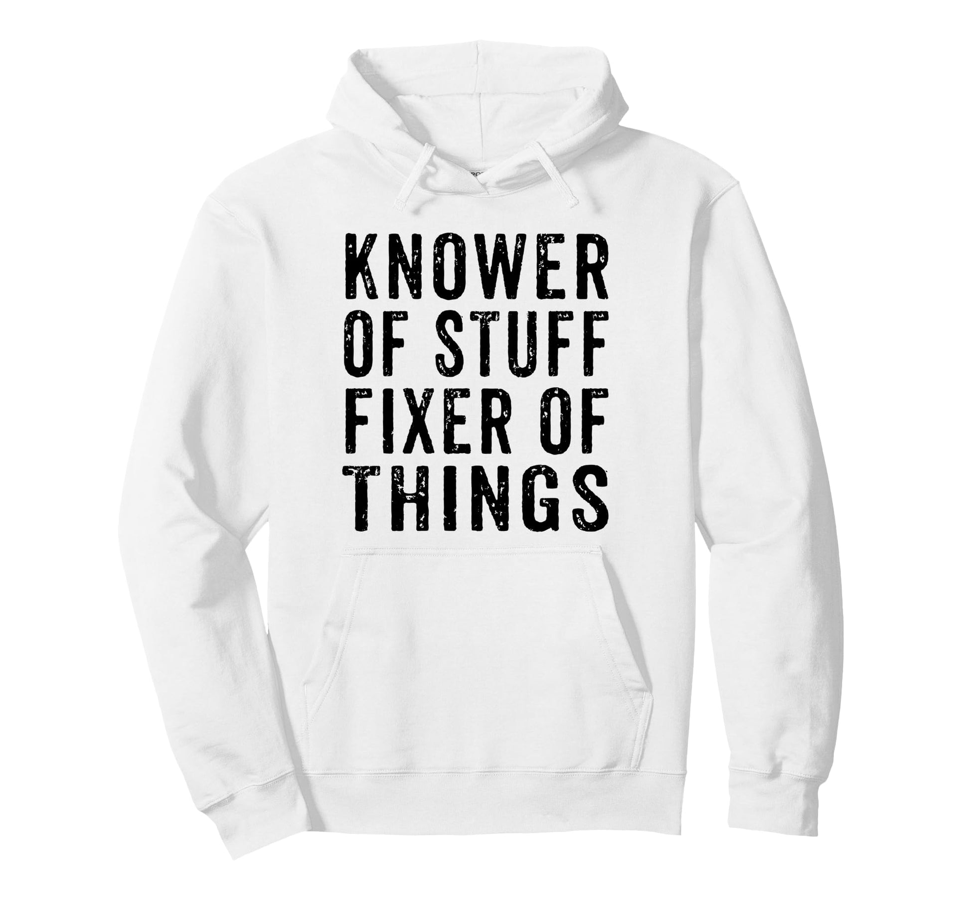 Knower Stuff Fixer Things Funny Dad Hoodie - Novelty Apparel Unisex - T-Shirt, Sweatshirt, Hoodie