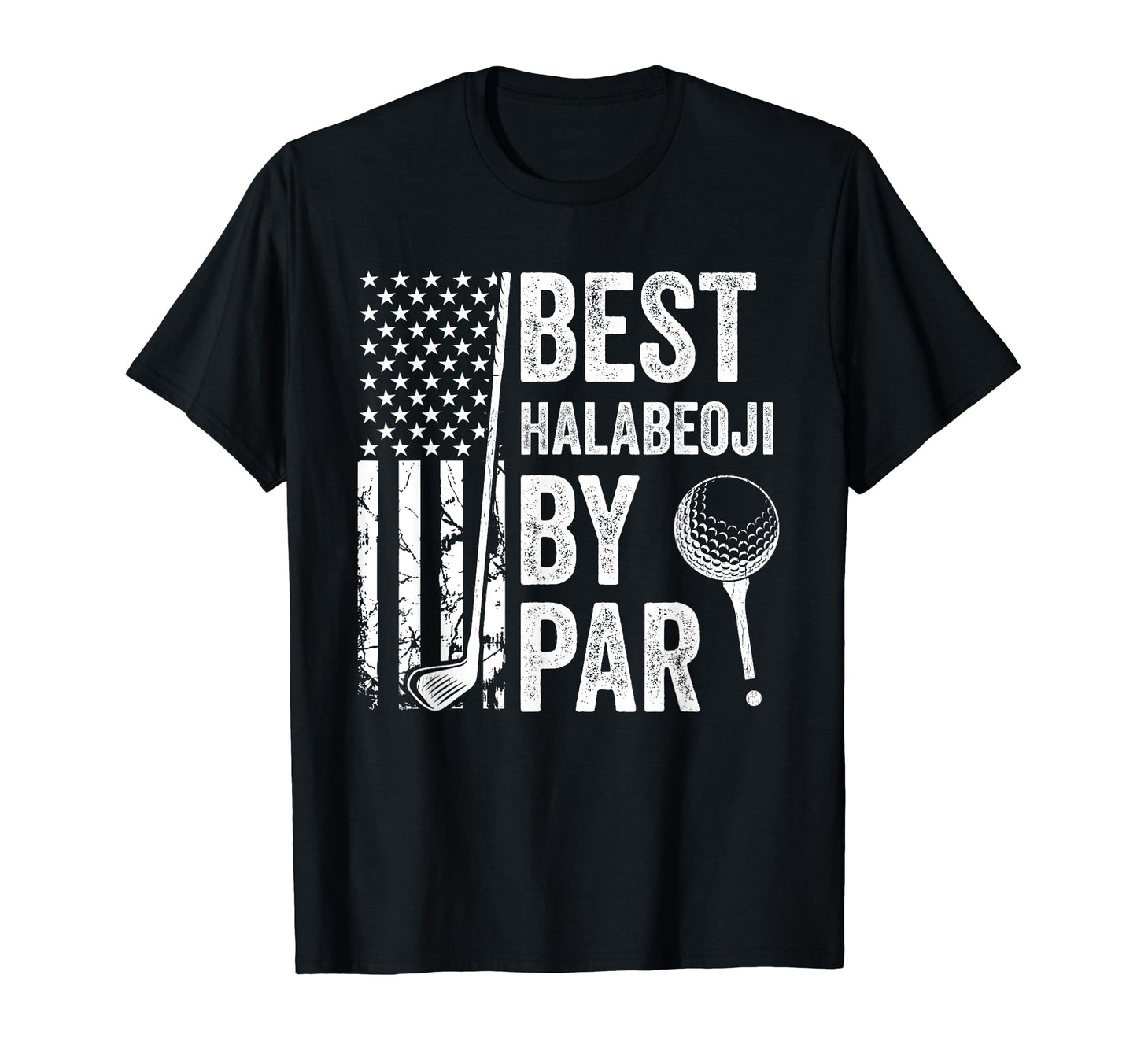 Best Halabeoji Par Usa Flag Golf T-Shirt - Casual Everyday Wear for Adults - T-Shirt, Sweatshirt, Hoodie