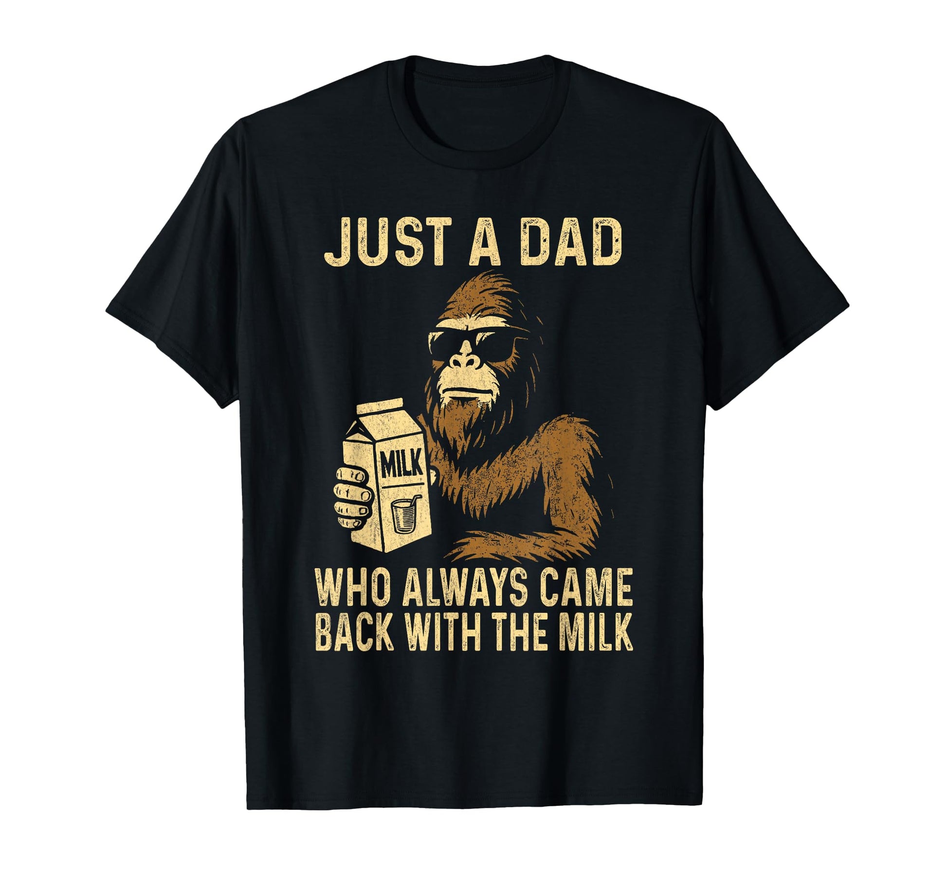 Just Dad Who Always Came Back Milk Funny T-Shirt - Trendy Graphic Unisex - T-Shirt, Sweatshirt, Hoodie
