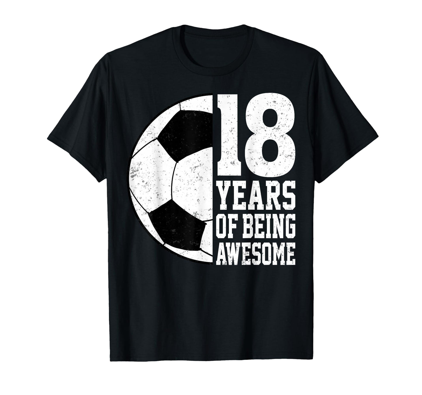 18 Years Being Awesome Soccer 18Th T-Shirt - Graphic Print Men Women - T-Shirt, Sweatshirt, Hoodie