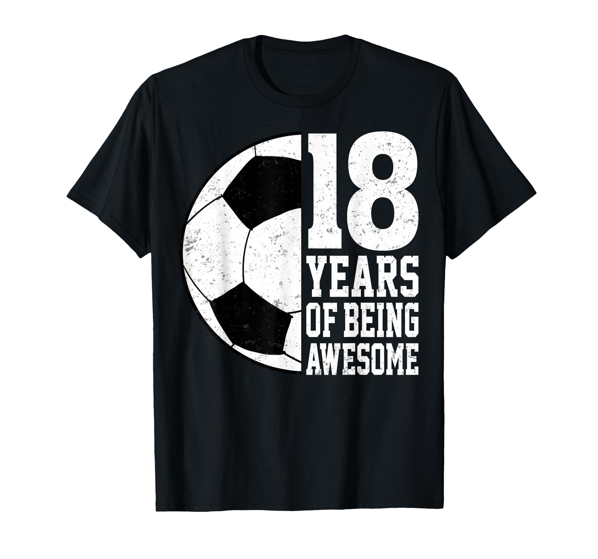 18 Years Being Awesome Soccer 18Th T-Shirt - Graphic Print Men Women - T-Shirt, Sweatshirt, Hoodie