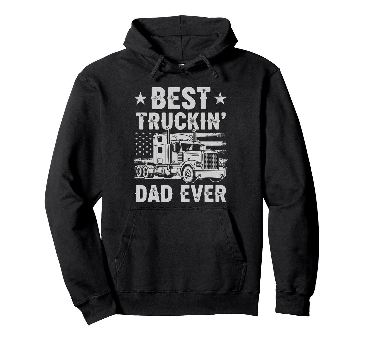 Best Truckin Dad Ever Funny Truck Driver Hoodie - Graphic Print Men Women - T-Shirt, Sweatshirt, Hoodie