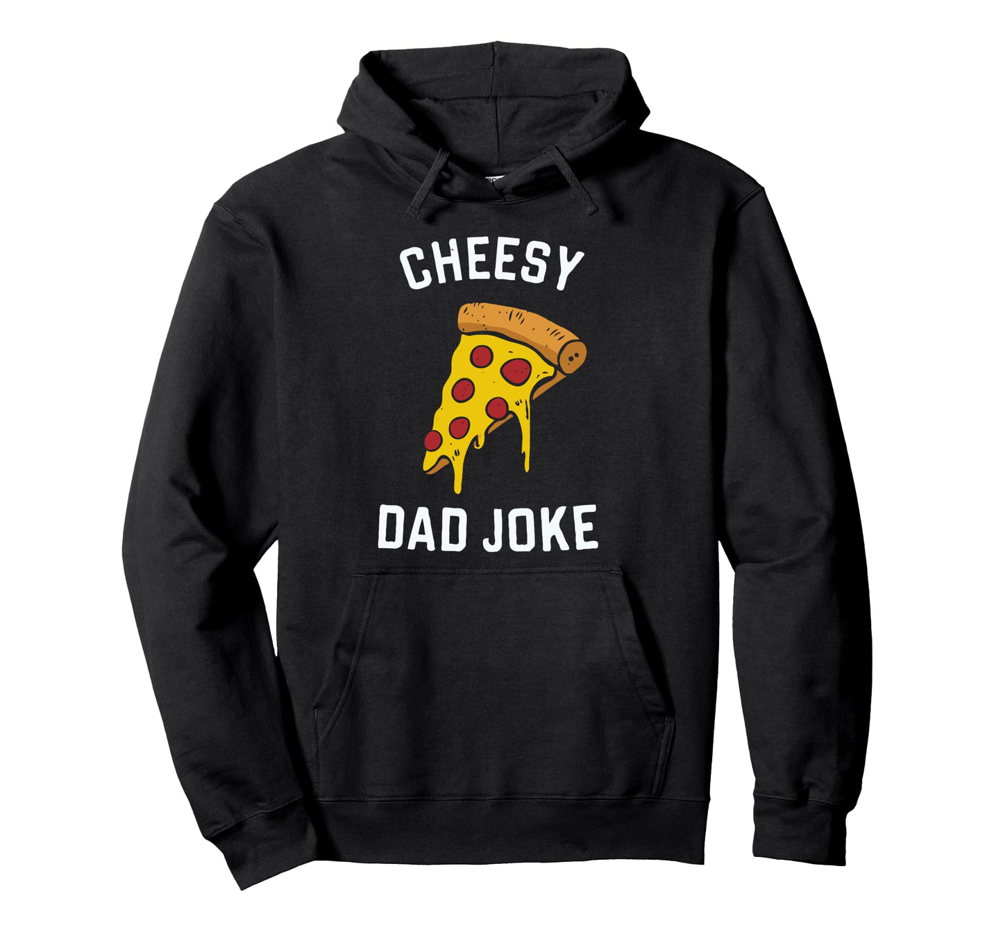 Cheesy Dad Joke Slice Pizza Fathers Day Hoodie - Unique Graphic Men Women - T-Shirt, Sweatshirt, Hoodie