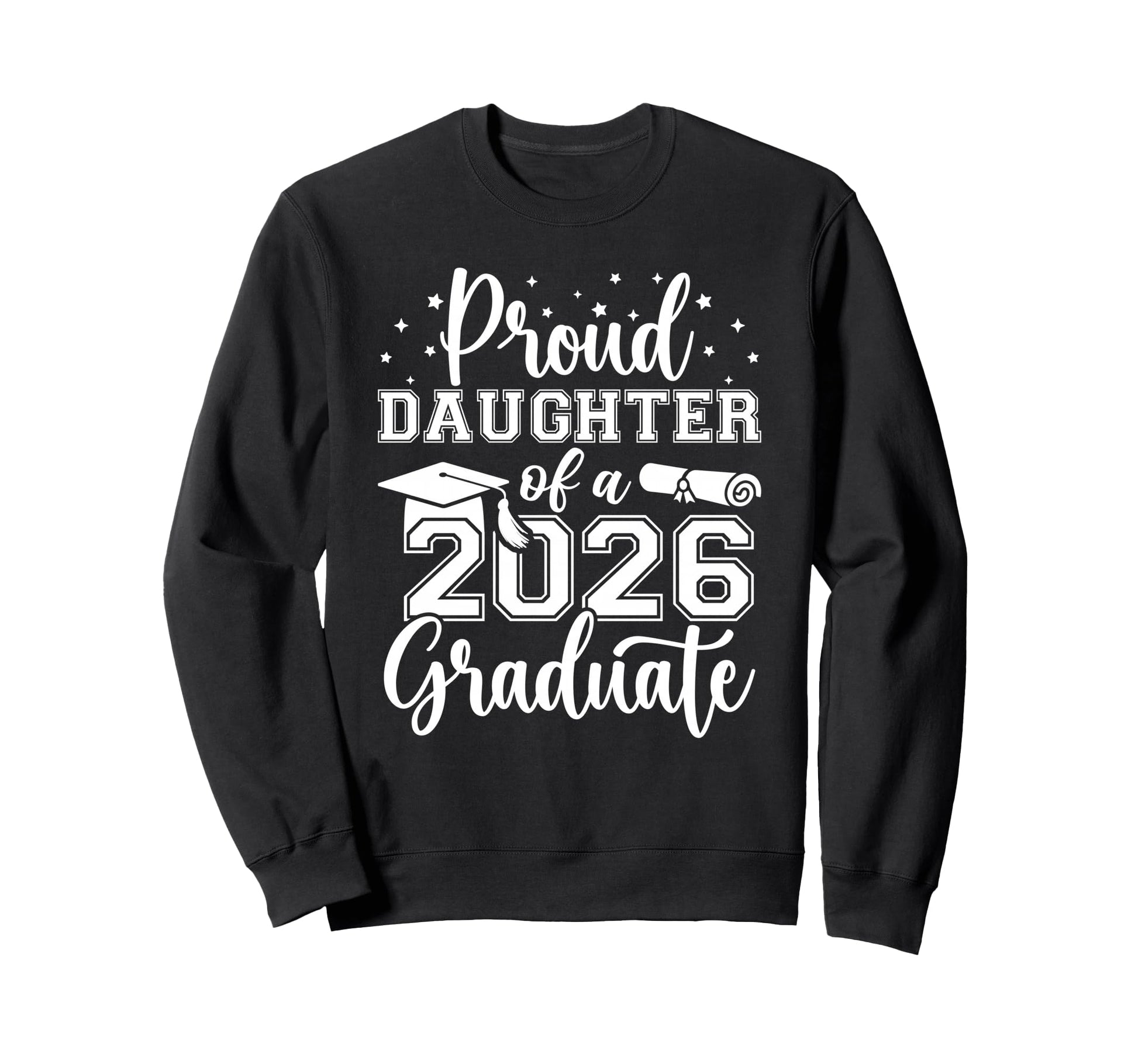 Proud Daughter Class 2026 Graduate Sweatshirt - Streetwear Style Men Women - T-Shirt, Sweatshirt, Hoodie